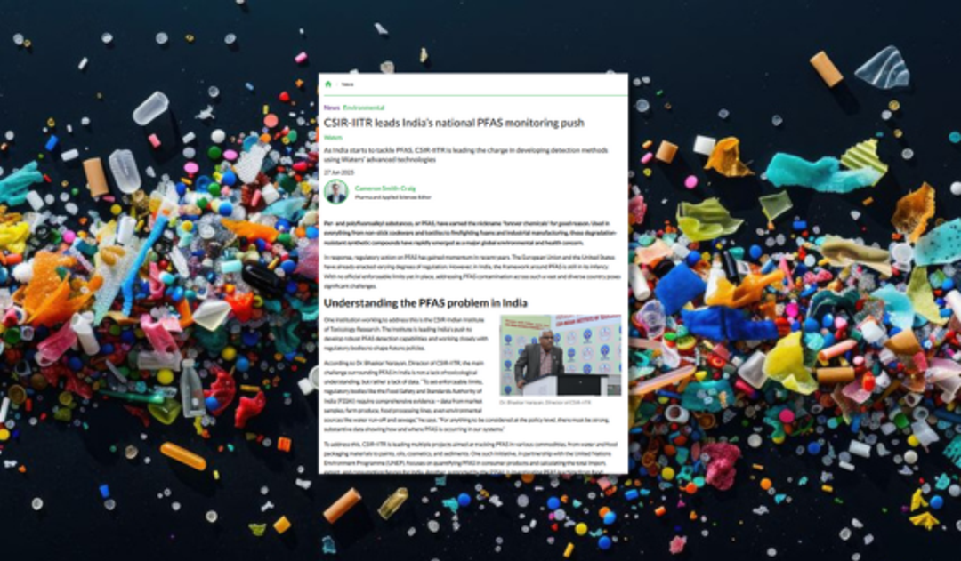 CSIR-IITR leads India’s national PFAS monitoring push
