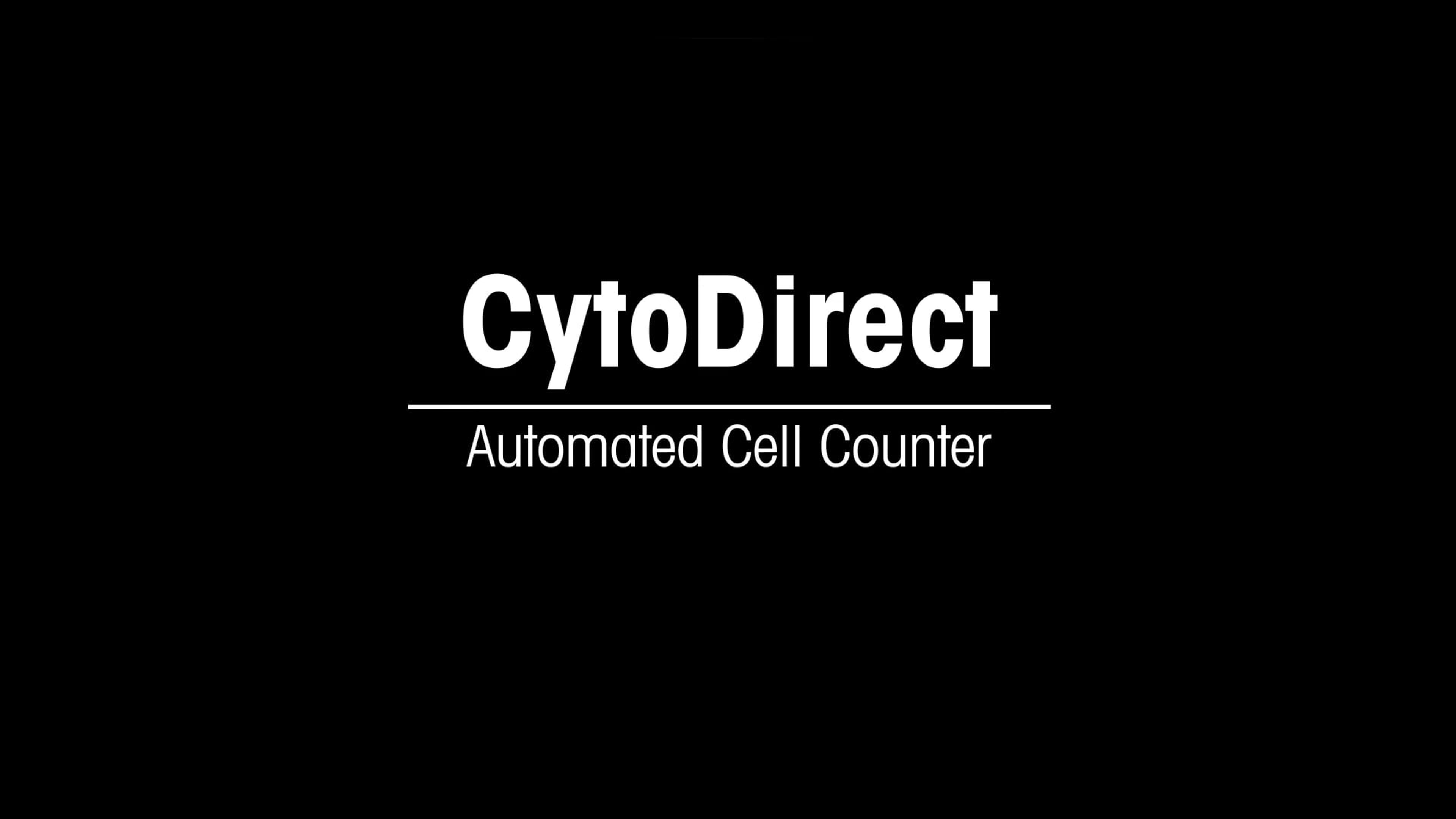 CytoDirect Stain-free Automated Cell Counter CytoDirect Stain-free Automated Cell Counter