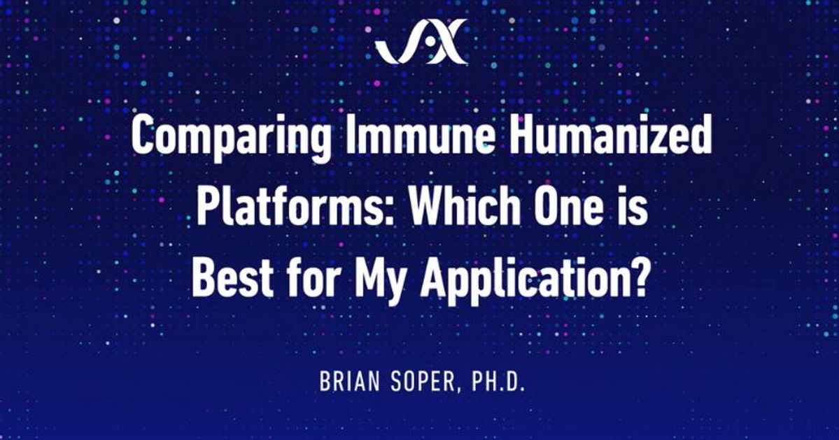 Comparing immune humanized platforms: Which one is best for my application?