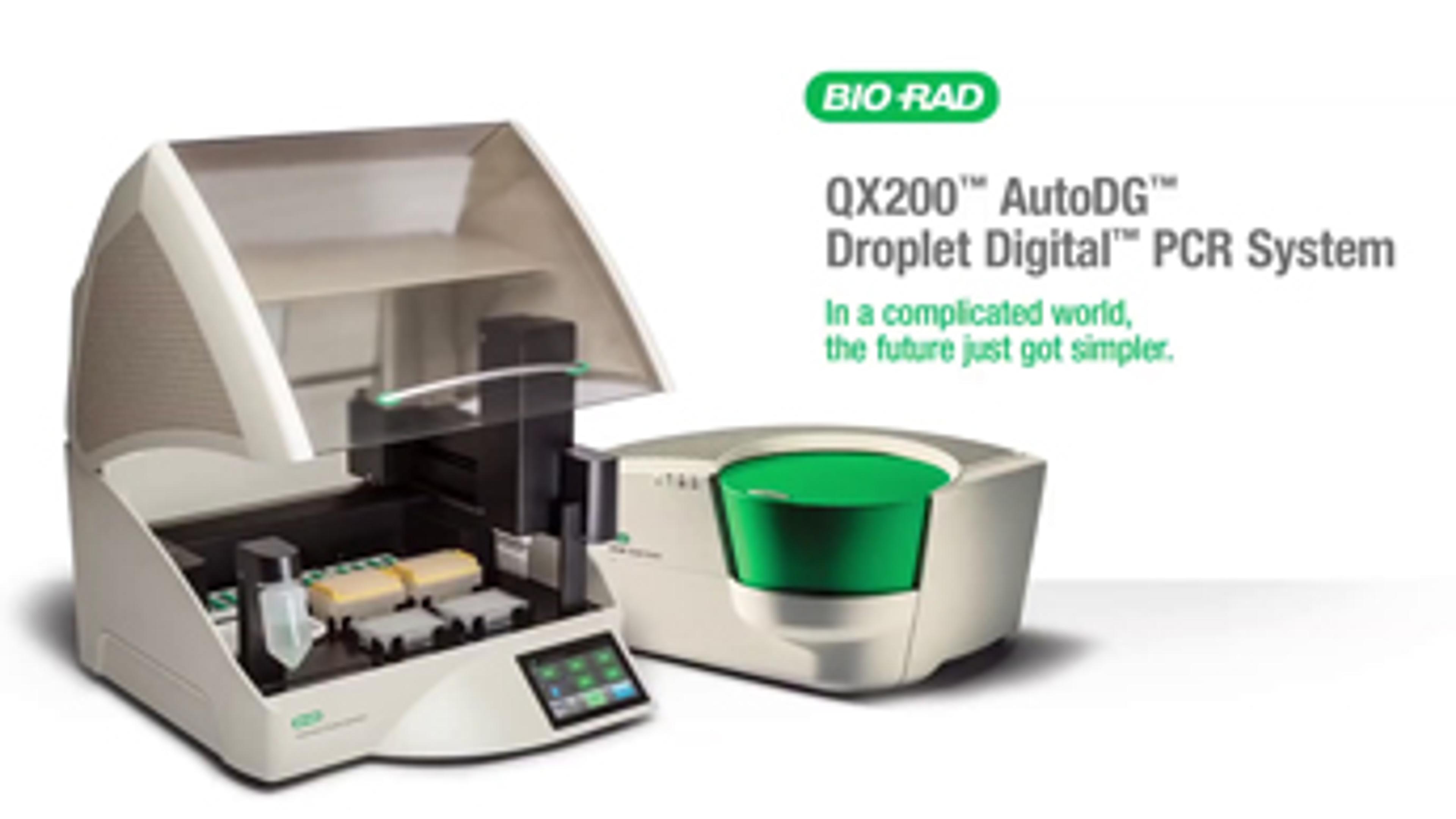 Automated QX200™ AutoDG™ Droplet Digital™ PCR System Automated QX200™ AutoDG™ Droplet Digital™ PCR System