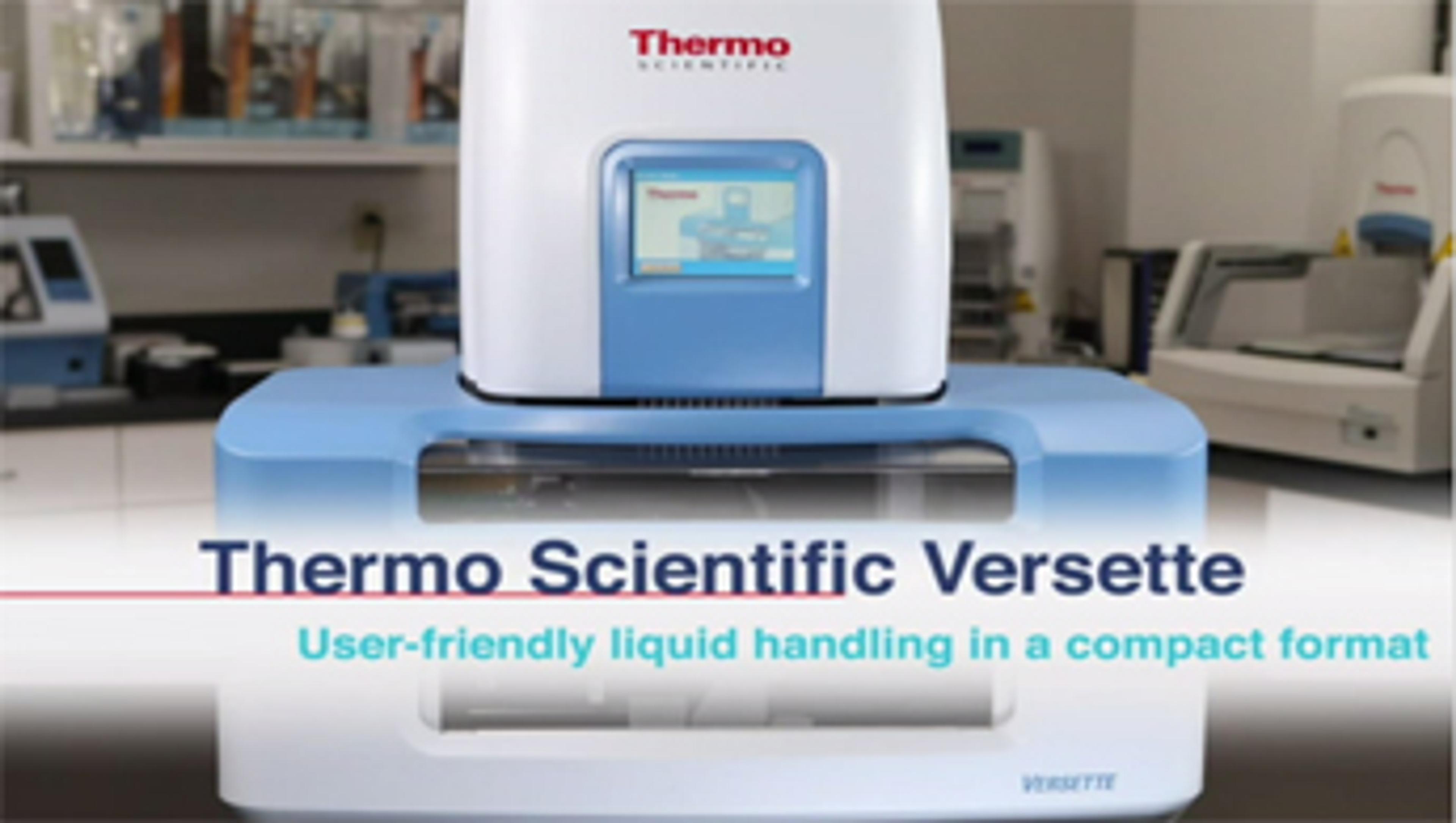 The Thermo Scientific™ Versette™ Automated Liquid Handler The Thermo Scientific™ Versette™ Automated Liquid Handler