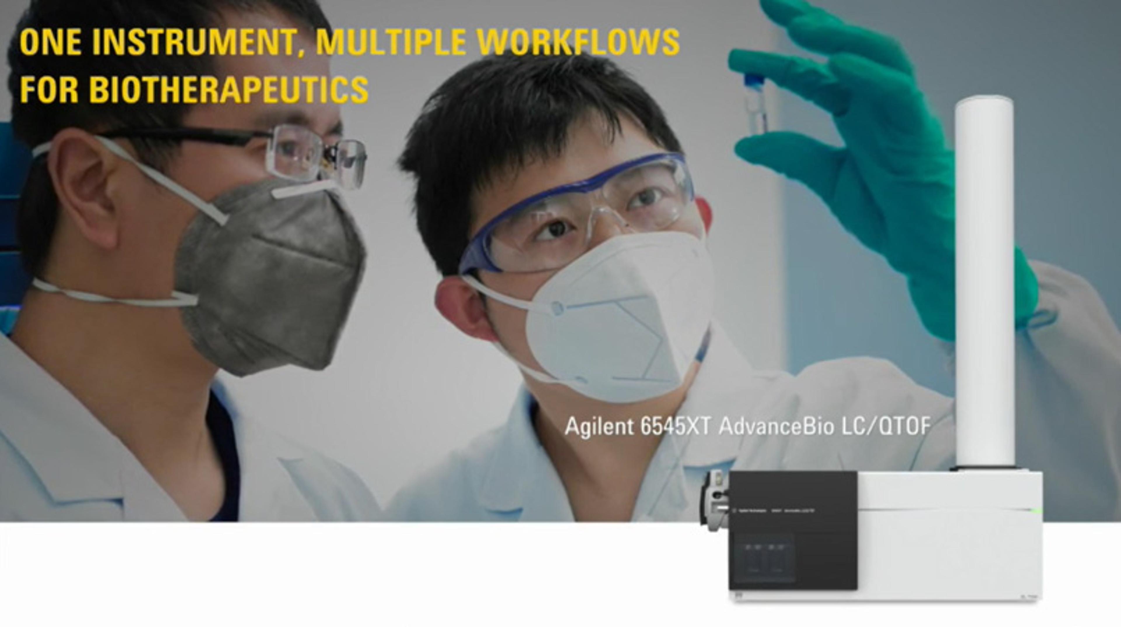 Designed for biopharma: The Agilent 6545XT AdvanceBio LC/Q-TOF System Designed for biopharma: The Agilent 6545XT AdvanceBio LC/Q-TOF System