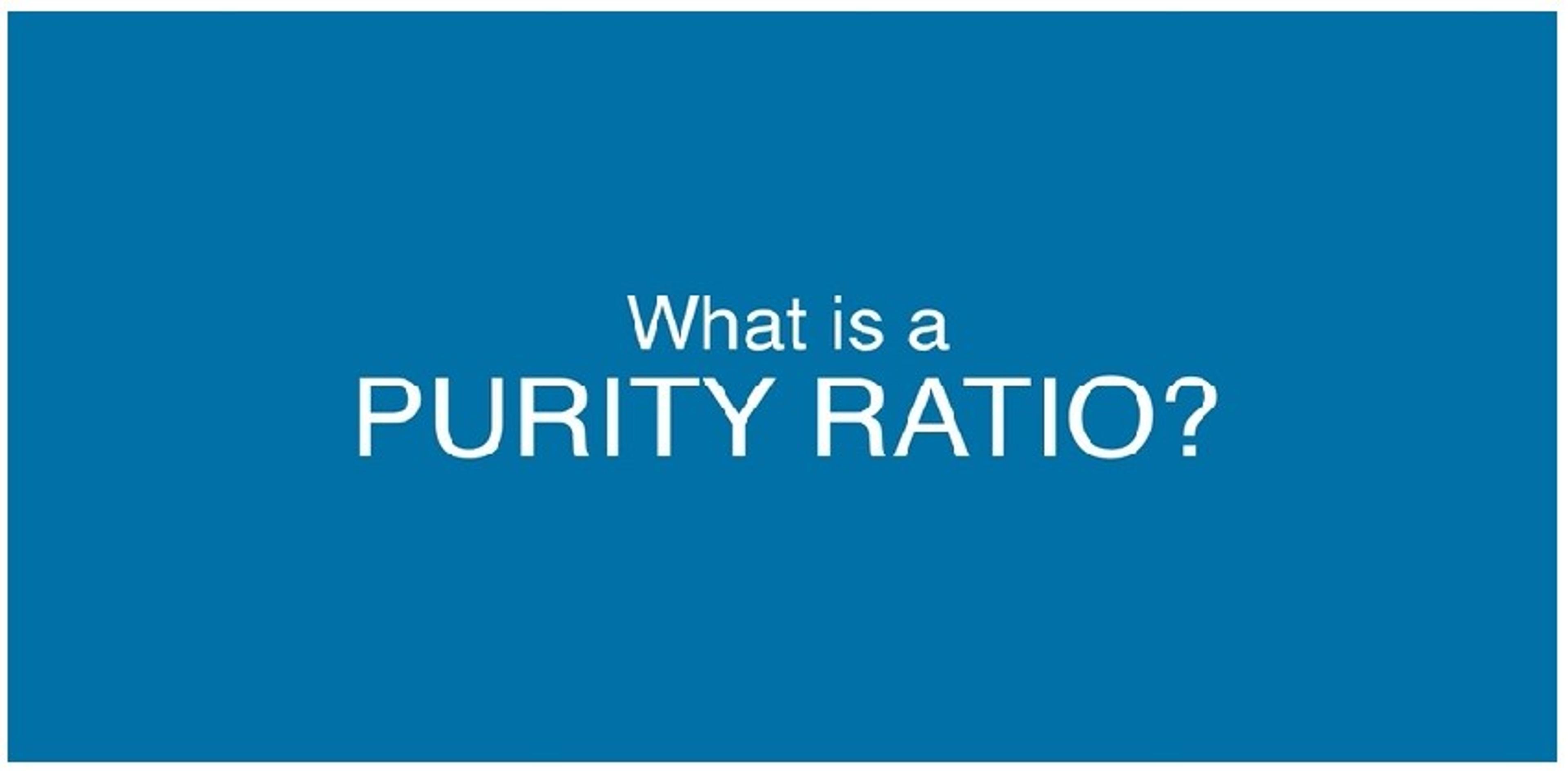 What Is a Purity Ratio? What Is a Purity Ratio?