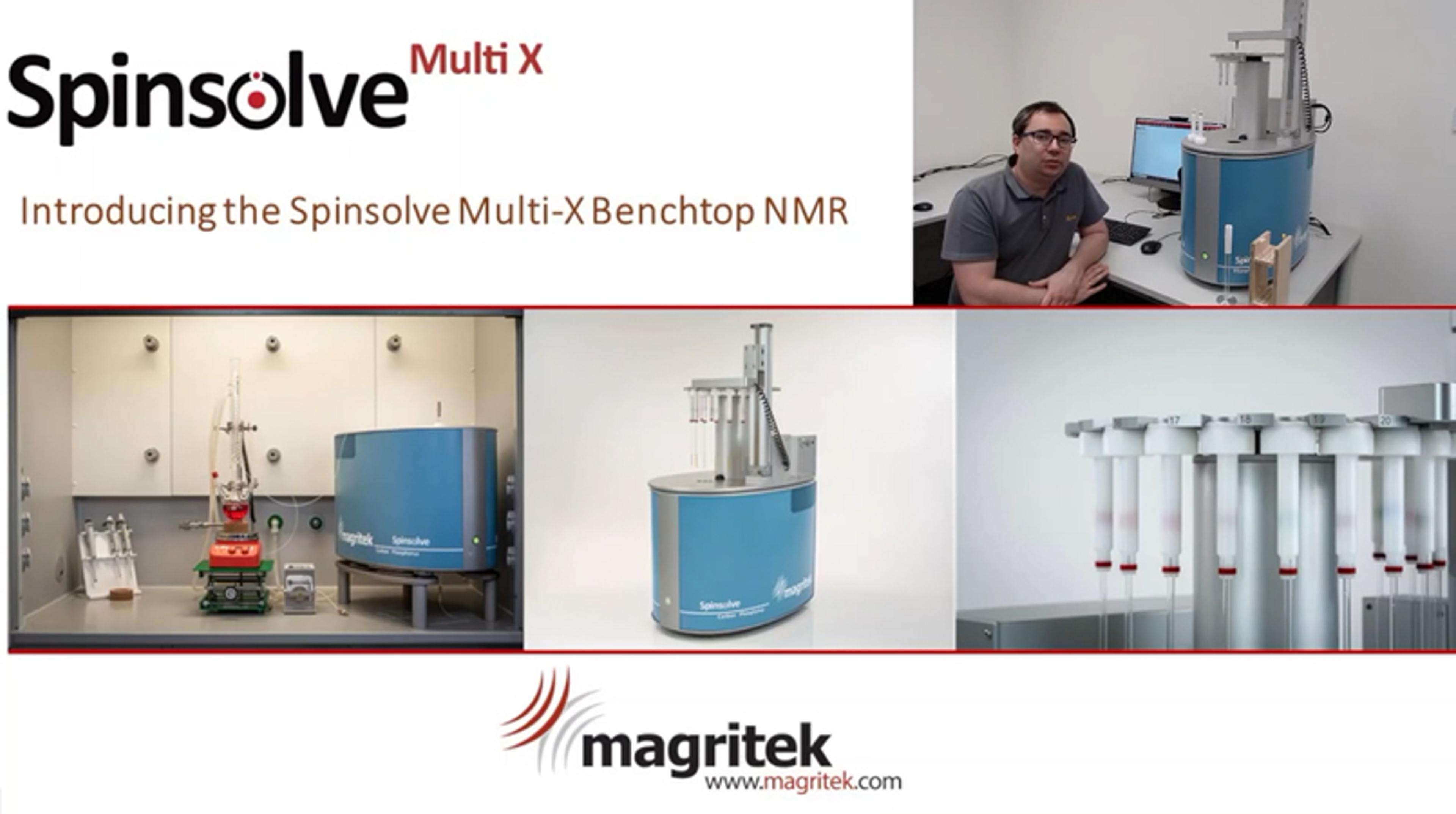 Introducing the Spinsolve Multi X Benchtop NMR Introducing the Spinsolve Multi X Benchtop NMR