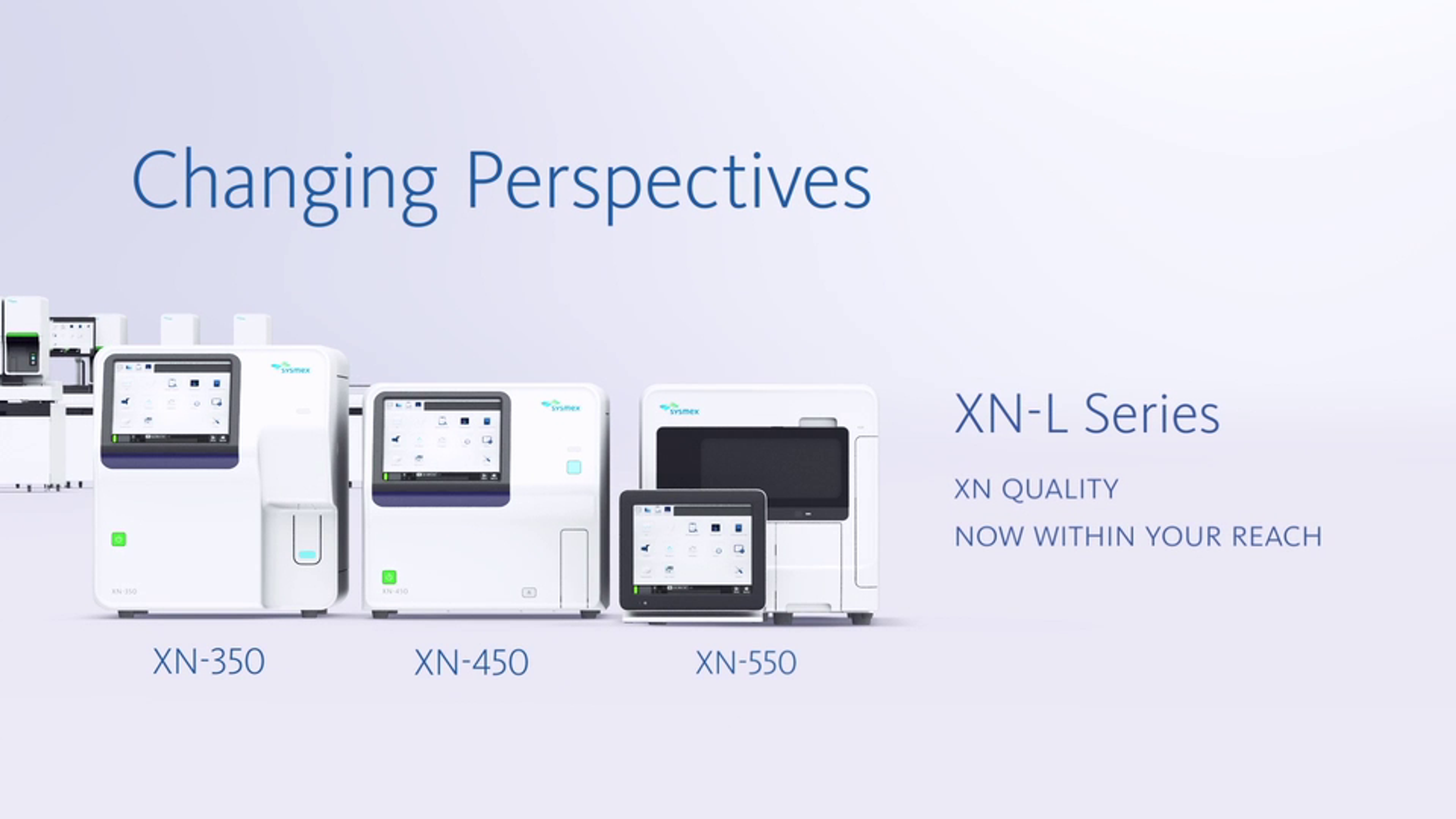 Sysmex XN-L Series Changing Perspectives Sysmex XN-L Series Changing Perspectives
