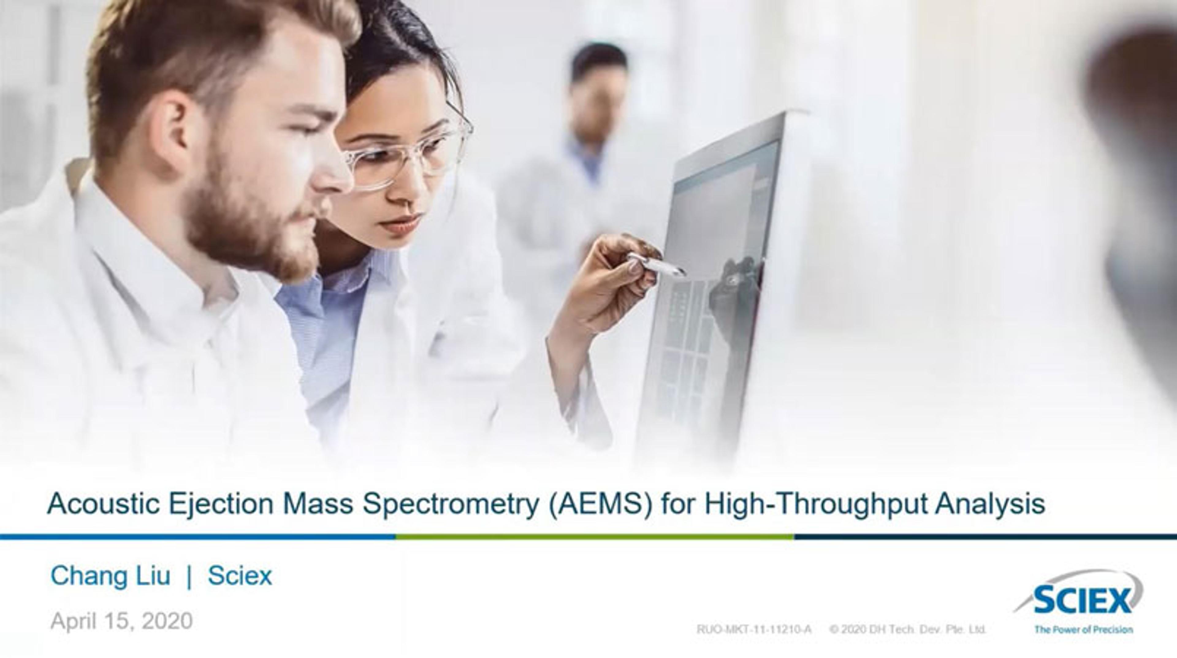 Acoustic ejection mass spectrometry (AEMS) for high-throughput analysis Acoustic ejection mass spectrometry (AEMS) for high-throughput analysis