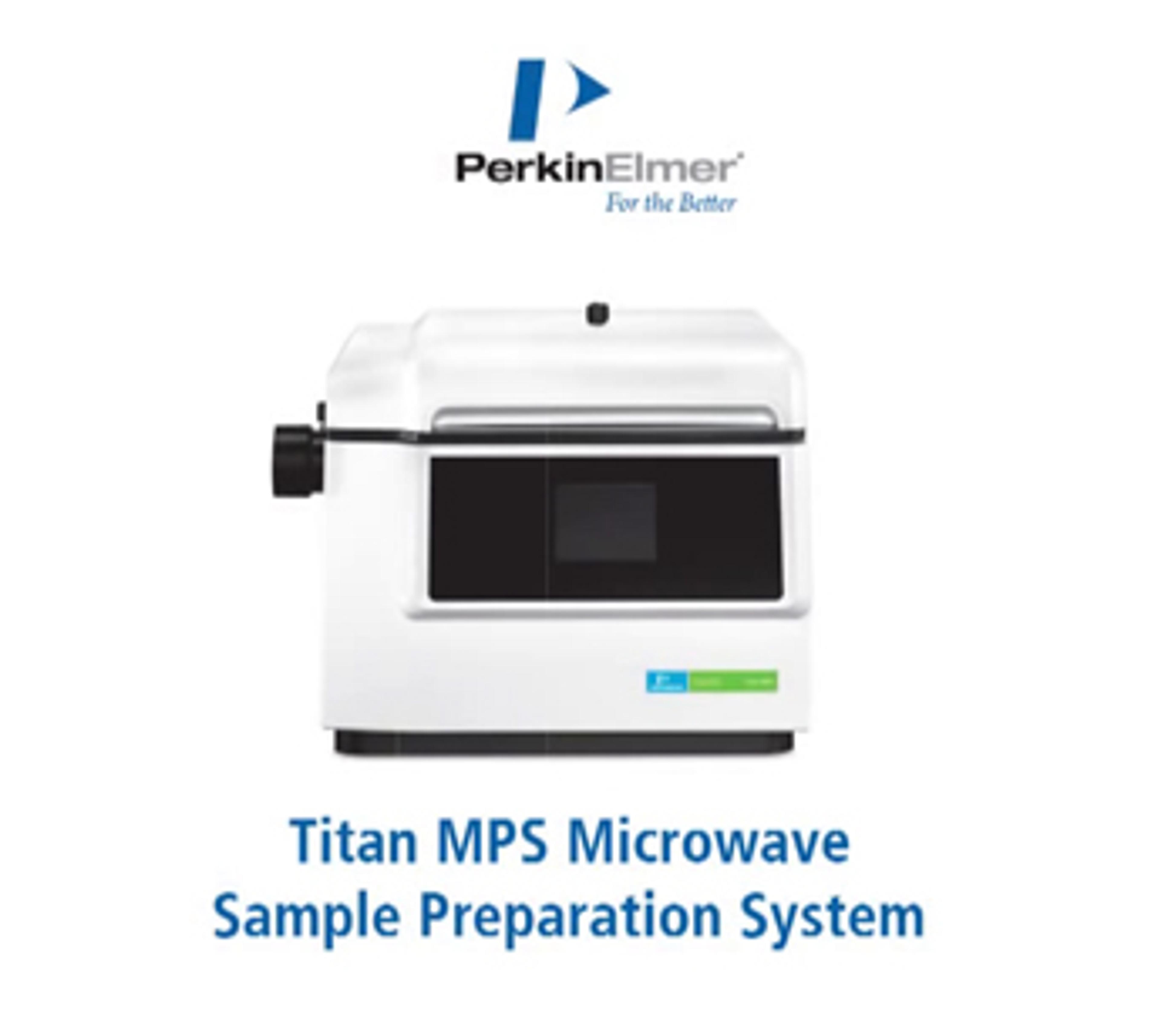 PerkinElmer Titan MPS™ - New Microwave Sample Preparation System PerkinElmer Titan MPS™ - New Microwave Sample Preparation System