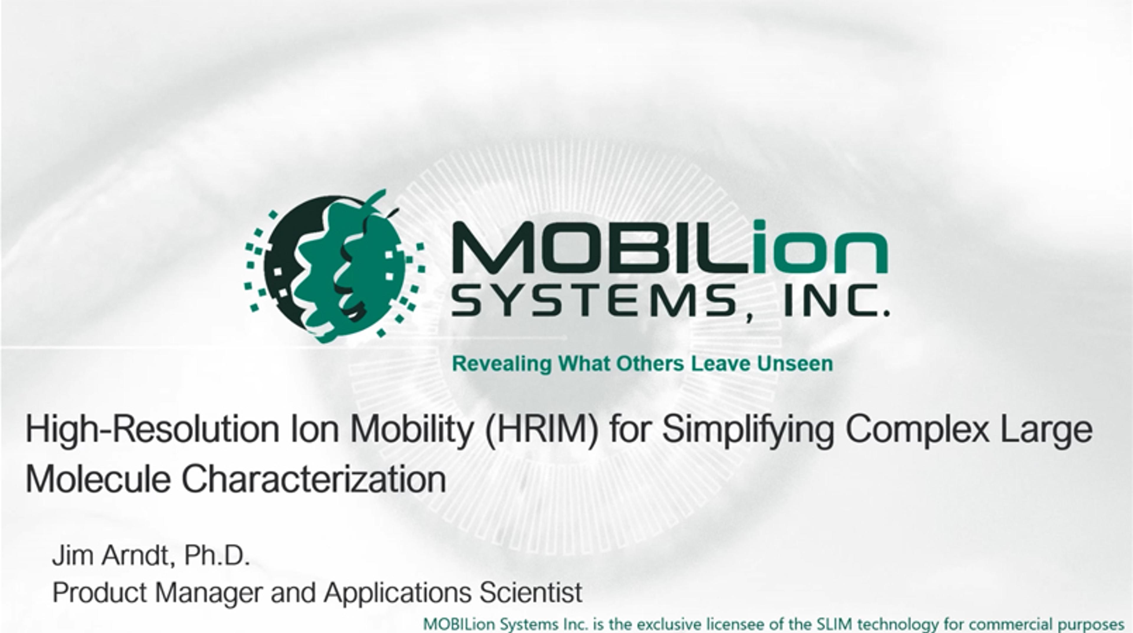 High-resolution ion mobility (HRIM) for simplifying complex large module characterization High-resolution ion mobility (HRIM) for simplifying complex large module characterization