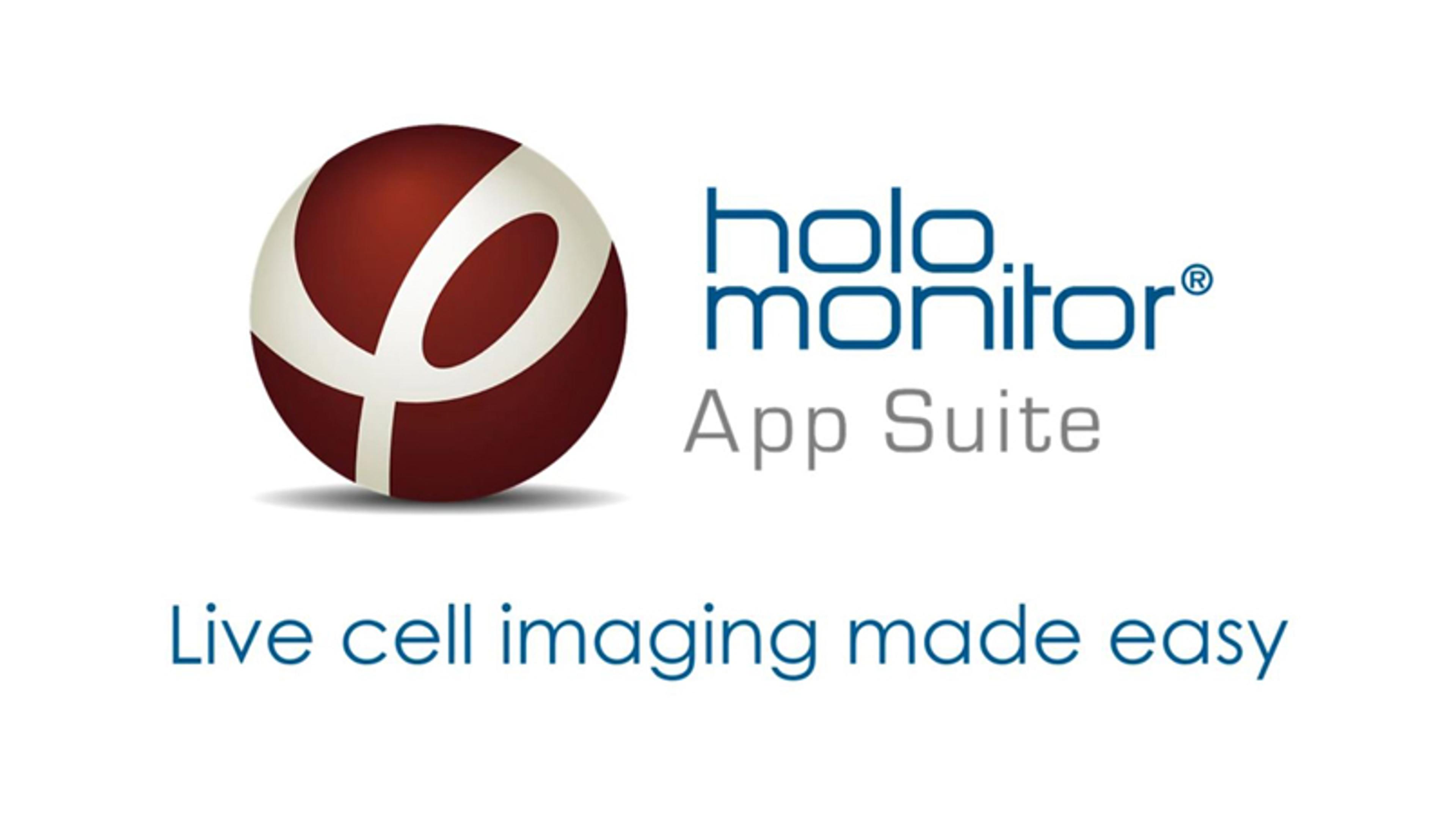 Live-cell imaging made simple with the HoloMonitor App Suite Live-cell imaging made simple with the HoloMonitor App Suite
