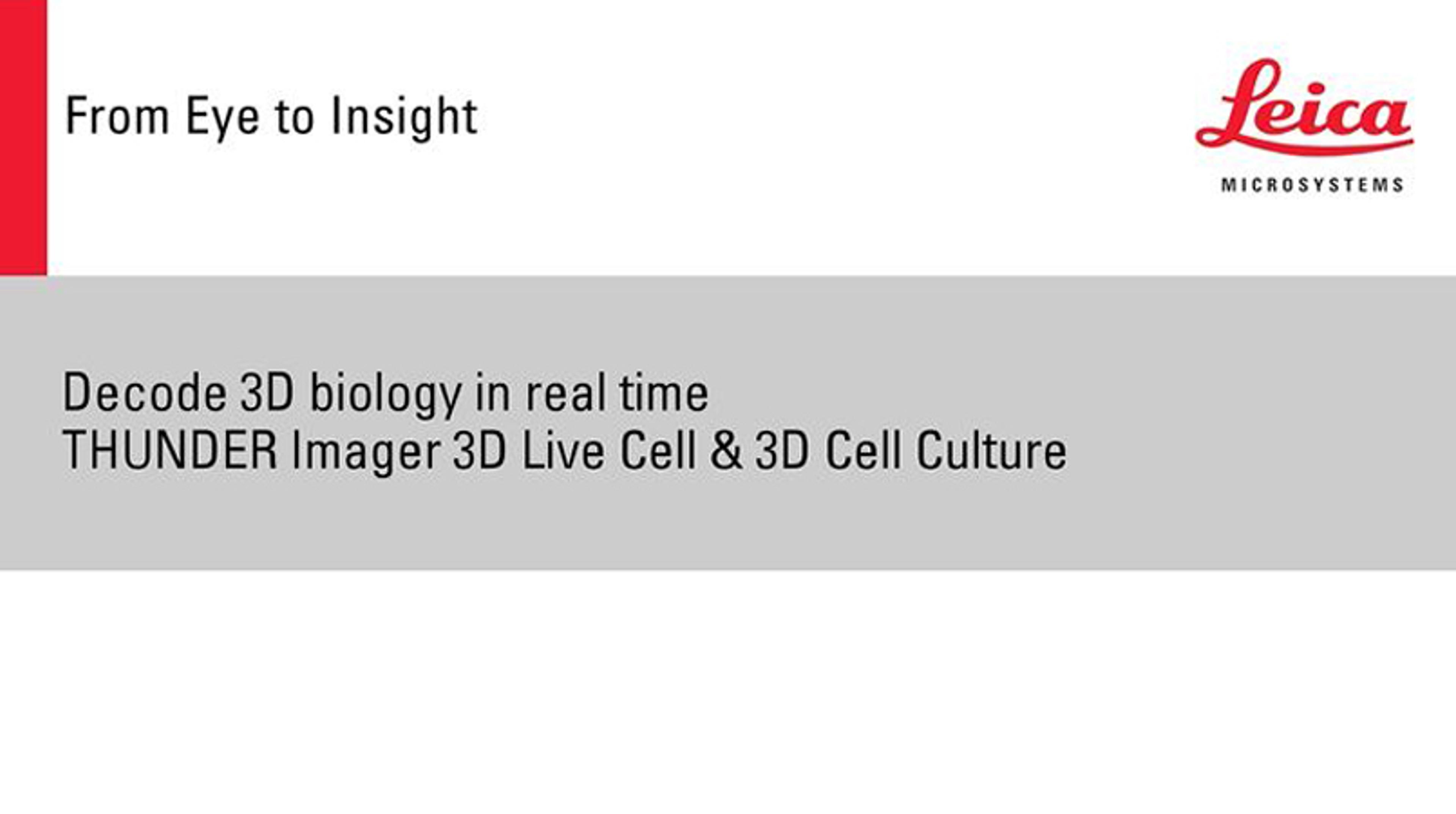 Key advantages of the THUNDER Imager 3D Live Cell & 3D Cell Culture Key advantages of the THUNDER Imager 3D Live Cell & 3D Cell Culture