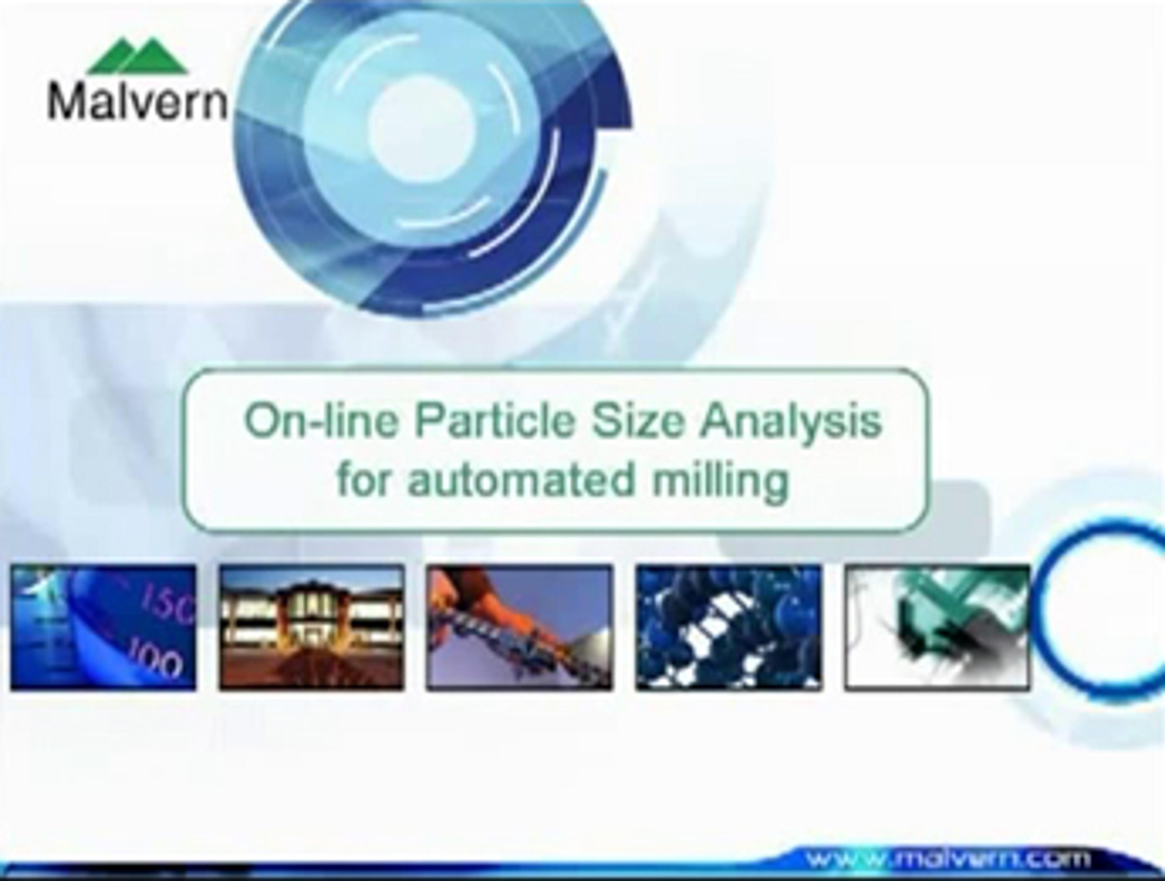 Malvern Online Particle Size Analysis for Automated Milling Control Malvern Online Particle Size Analysis for Automated Milling Control