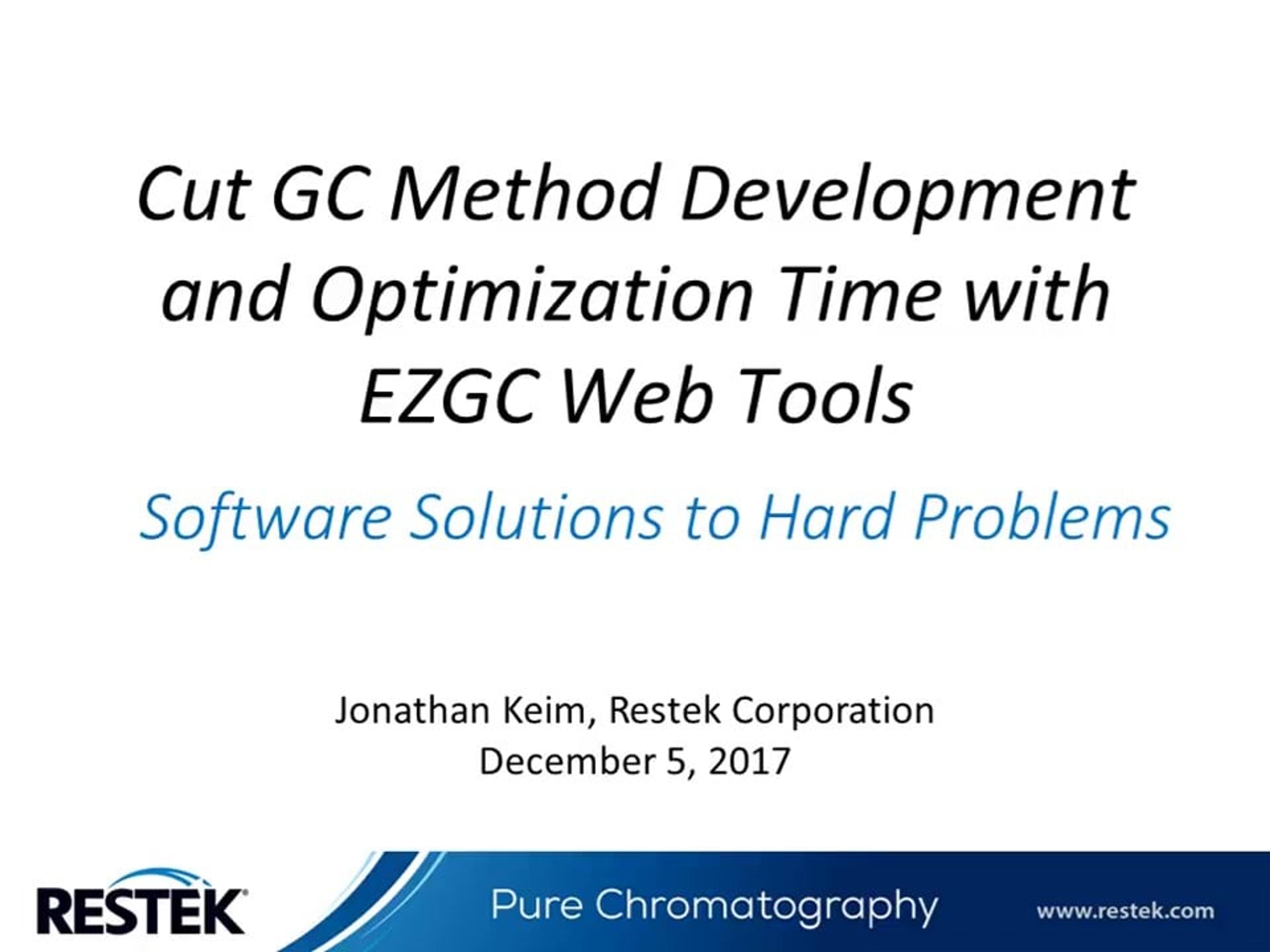 Cut GC method development and optimization time with EZGC web tools Cut GC method development and optimization time with EZGC web tools