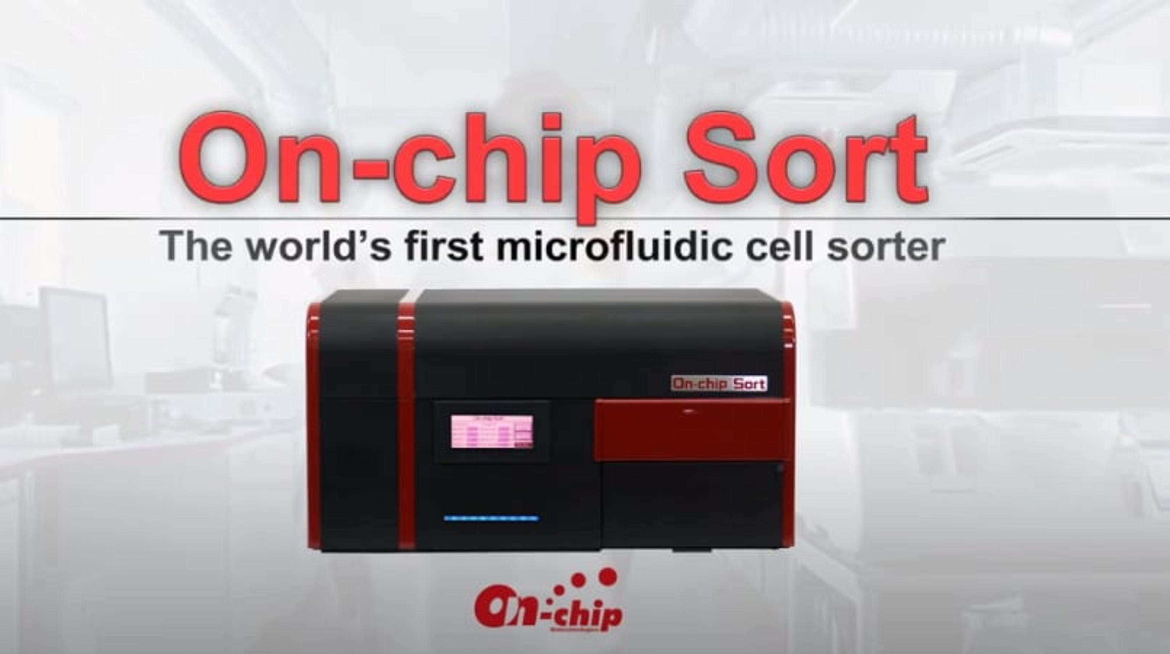 On-chip Sort: The world's first microfluidic cell sorter On-chip Sort: The world's first microfluidic cell sorter