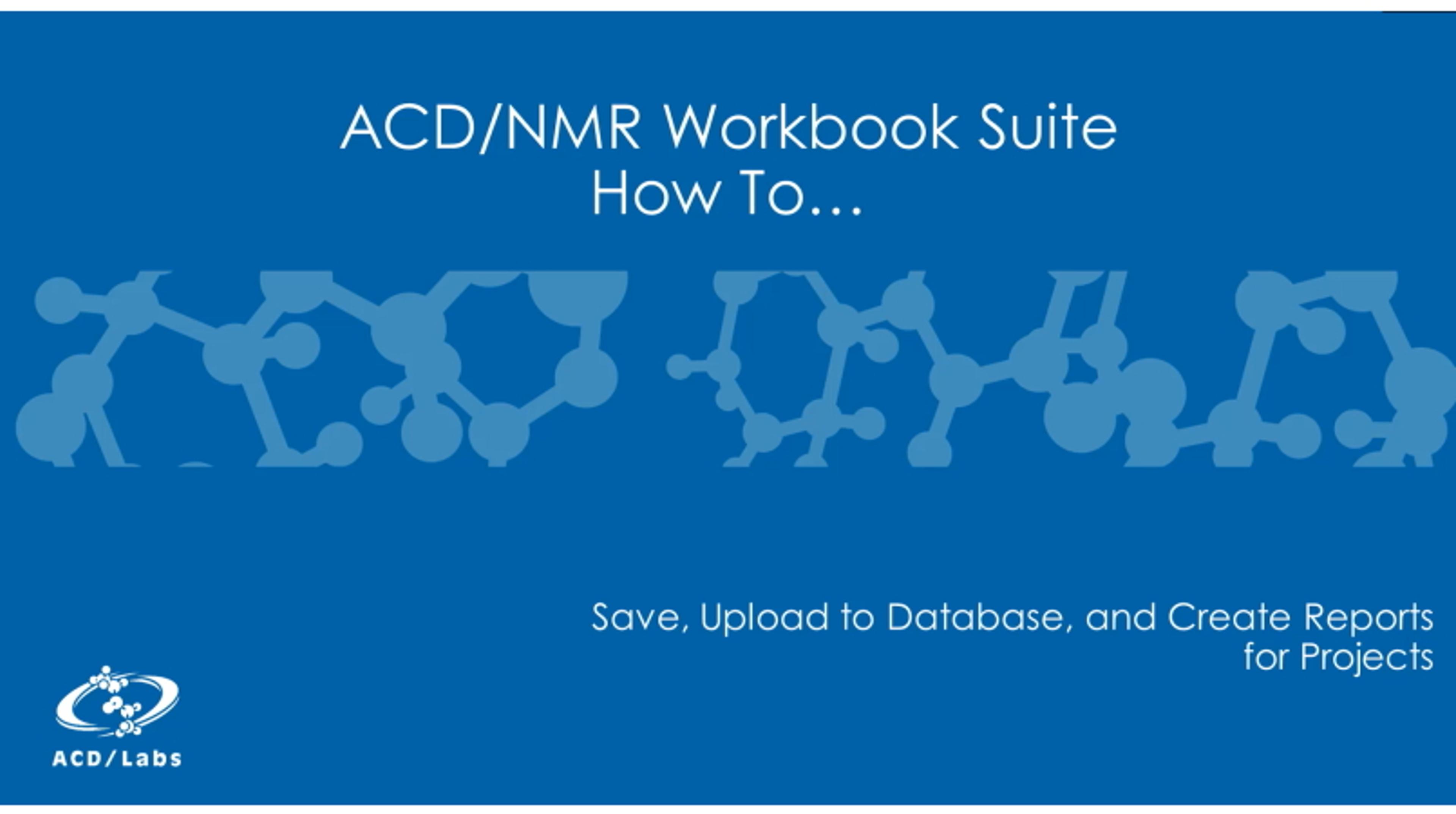 How to use the ACD/NMR Workbook Suite: Video Guide How to use the ACD/NMR Workbook Suite: Video Guide