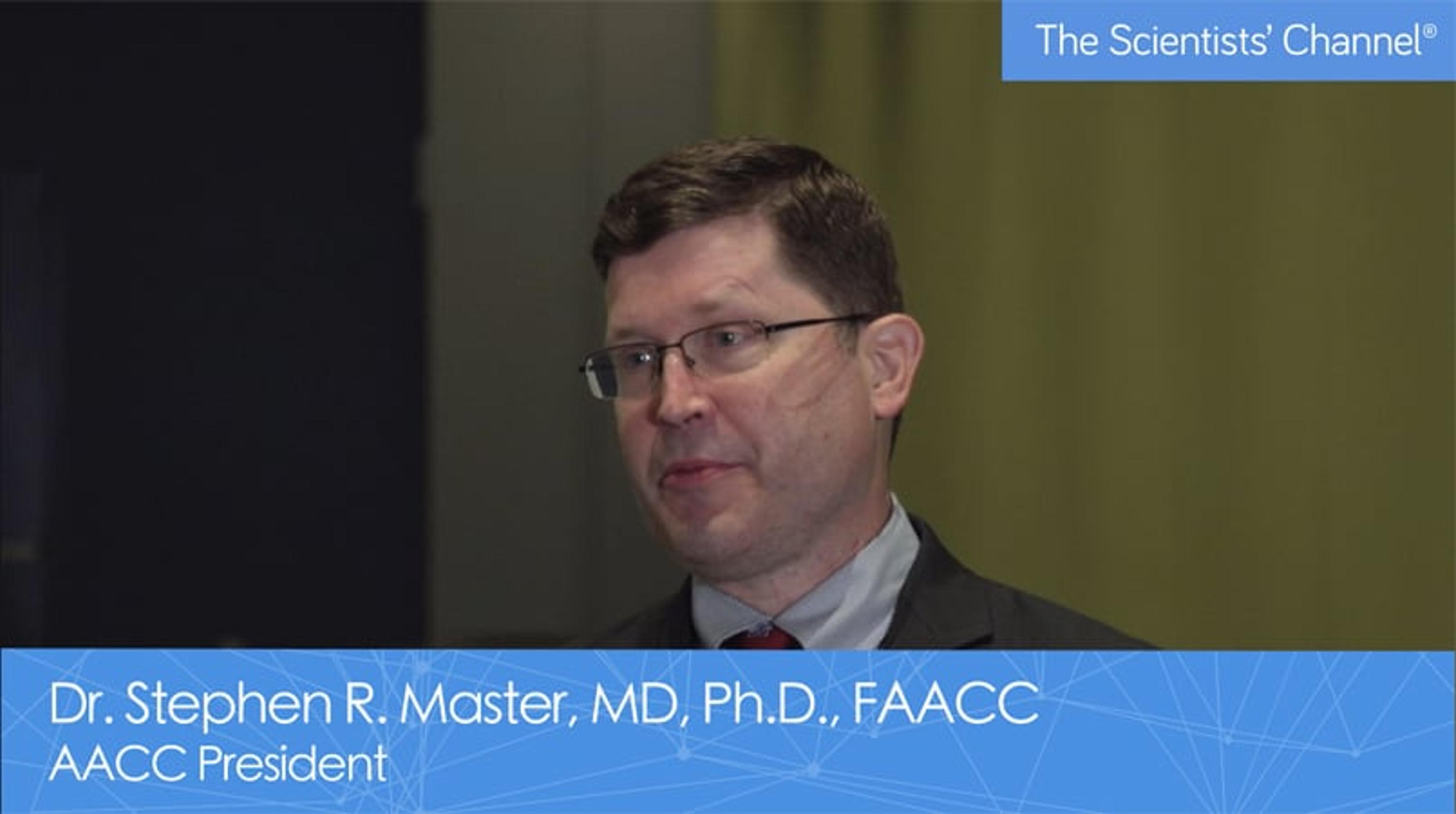 Stephen Master, AACC President delivers key message from the 2022 AACC Annual Scientific Meeting Stephen Master, AACC President delivers key message from the 2022 AACC Annual Scientific Meeting