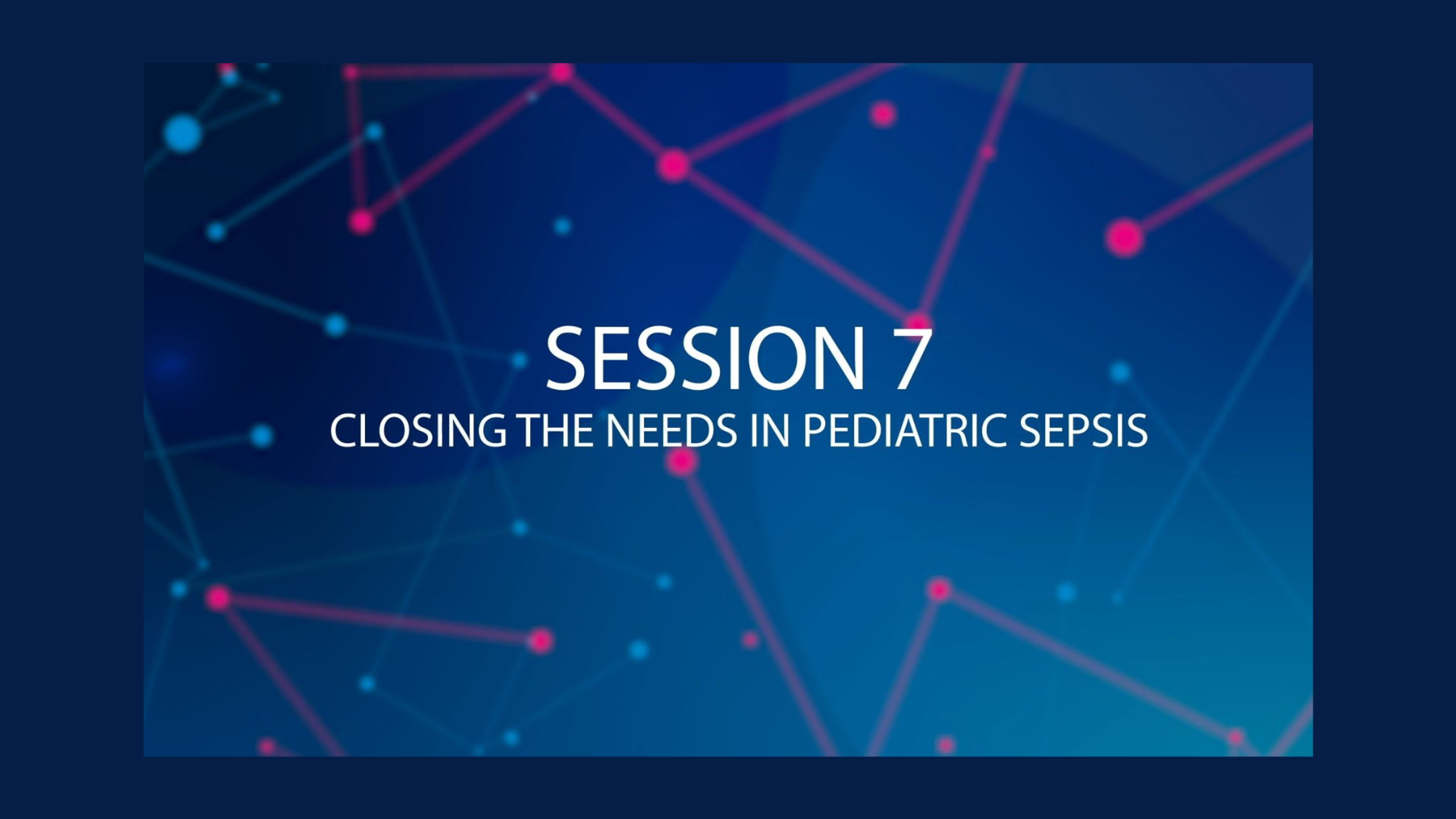 Closing the needs in pediatric sepsis, Global Sepsis Congress Spotlight 2024