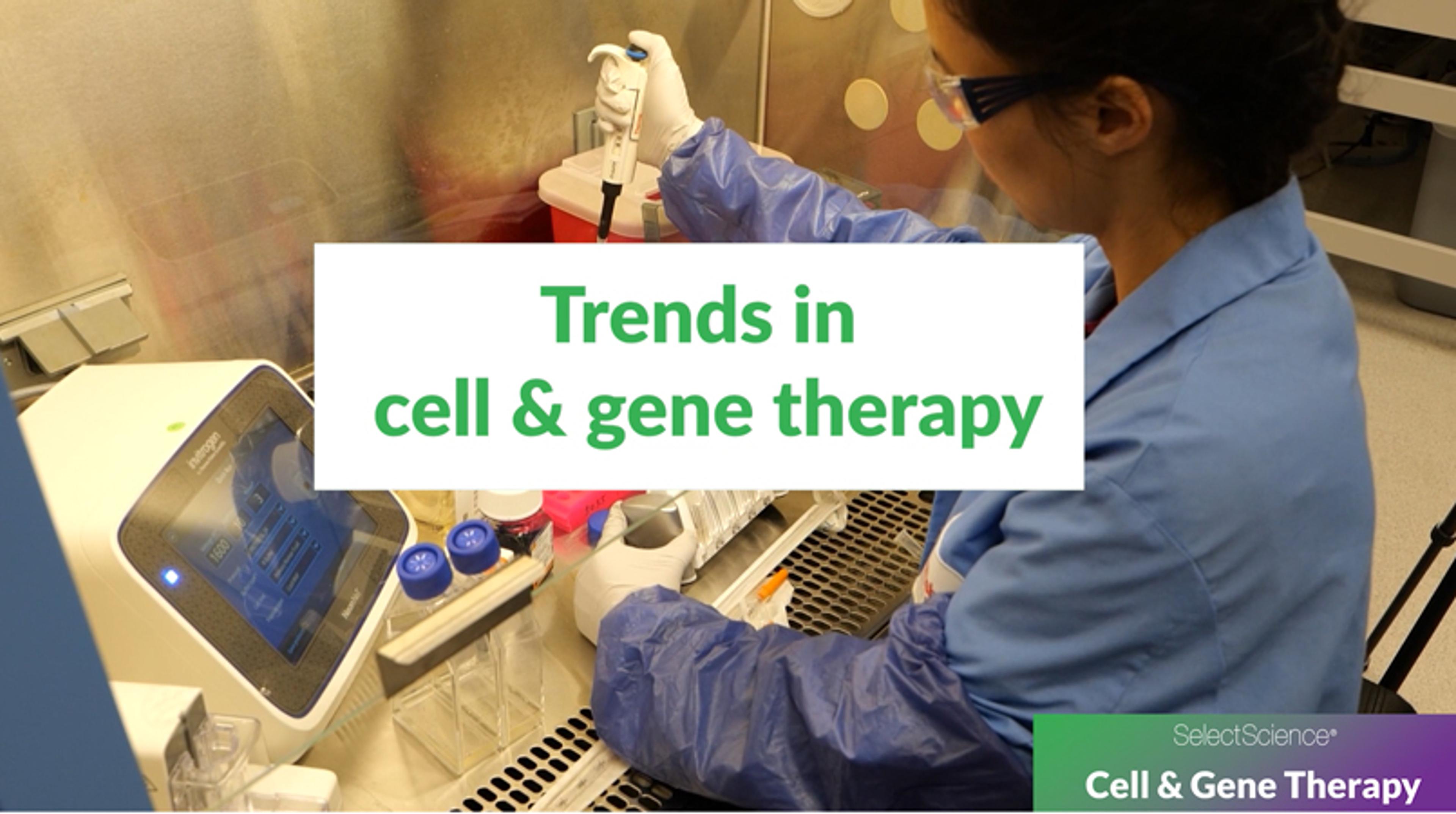 Explore new trends in cell and gene therapy