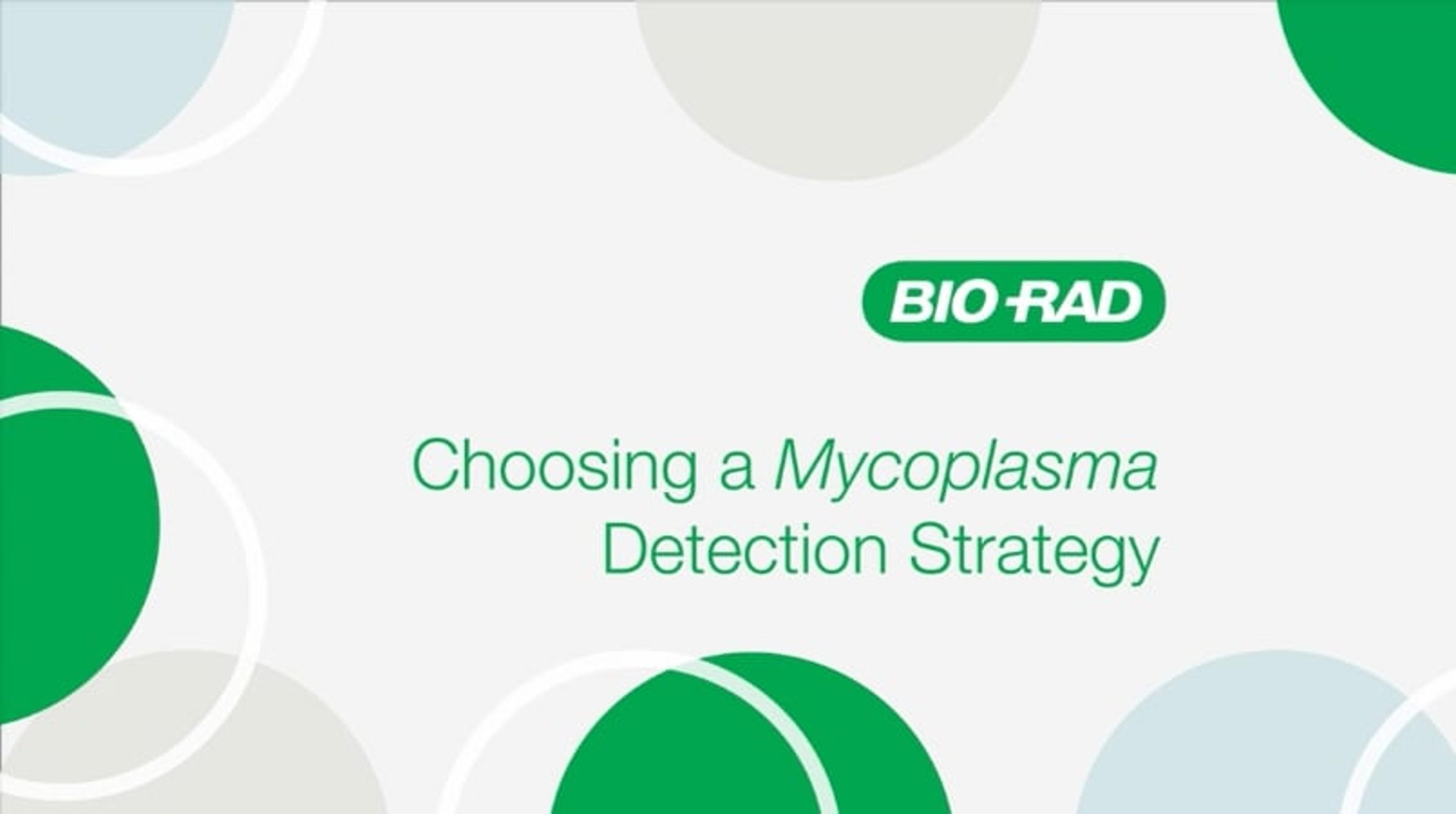 Choosing a Mycoplasma Detection Strategy Choosing a Mycoplasma Detection Strategy