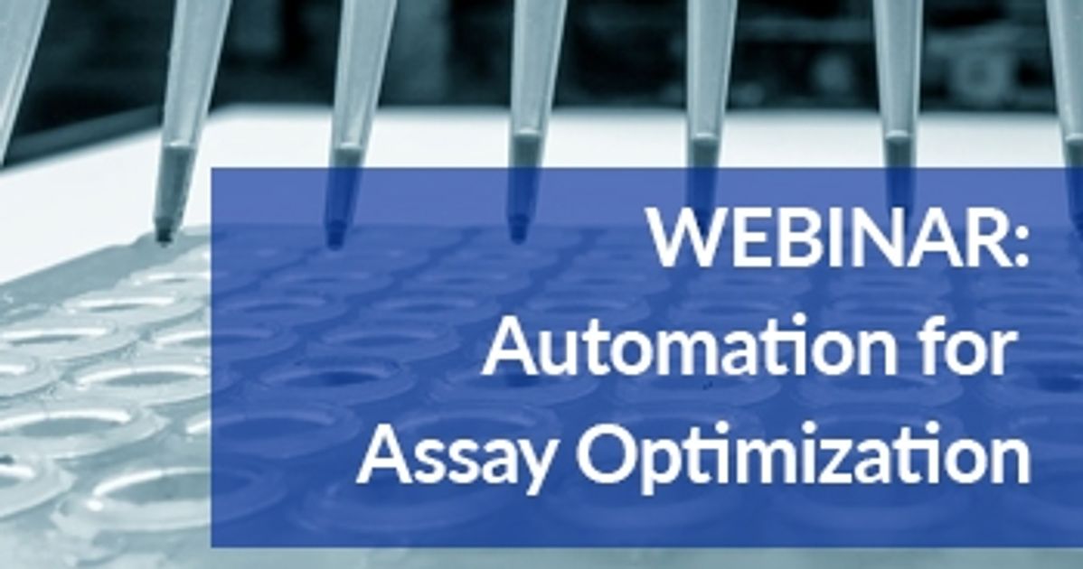 How to Optimize Assay Automation: Overcome Barriers to Assays Success