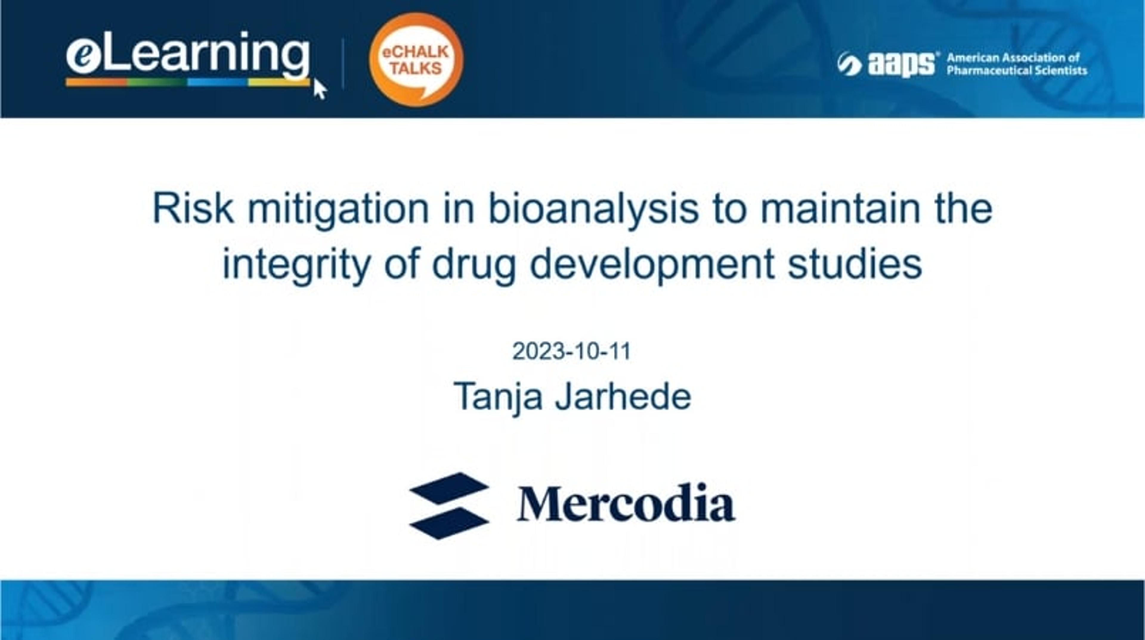 Risk mitigation in bioanalysis to maintain the integrity of drug development studies Risk mitigation in bioanalysis to maintain the integrity of drug development studies