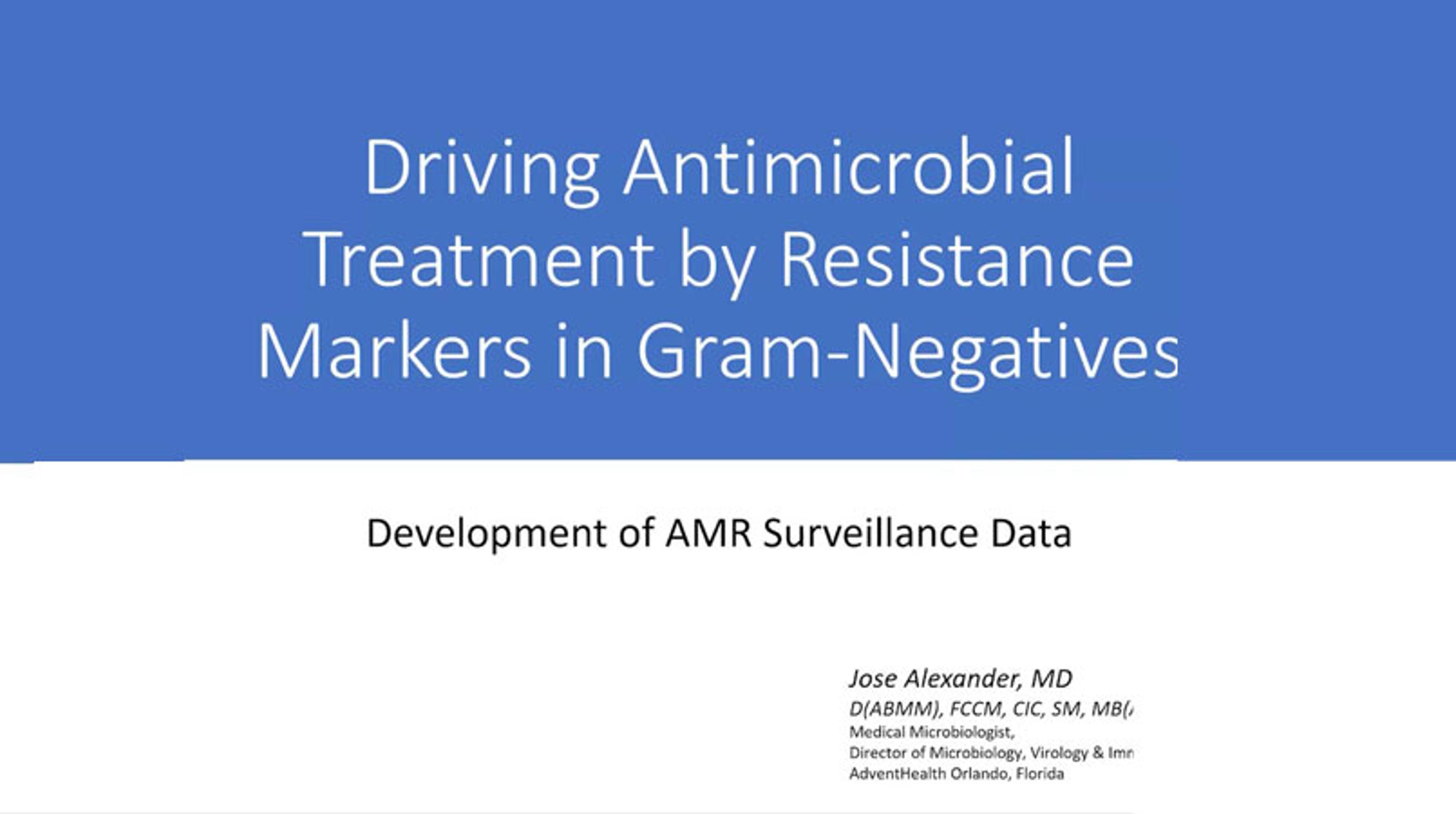Driving antimicrobial treatment by resistance markers in gram-negatives Driving antimicrobial treatment by resistance markers in gram-negatives