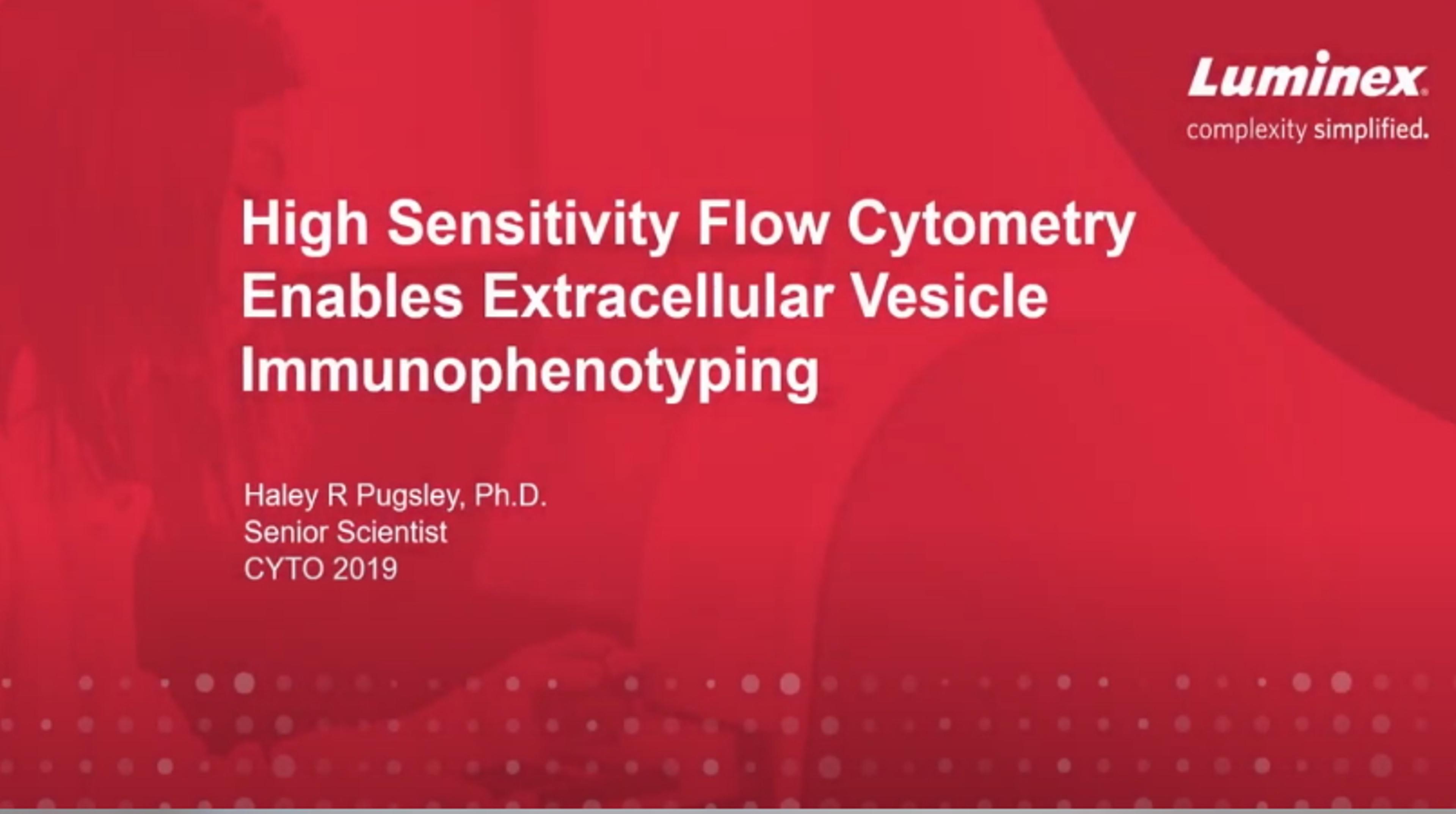 High-sensitivity flow cytometry enables extracellular vesicle immunophenotyping High-sensitivity flow cytometry enables extracellular vesicle immunophenotyping