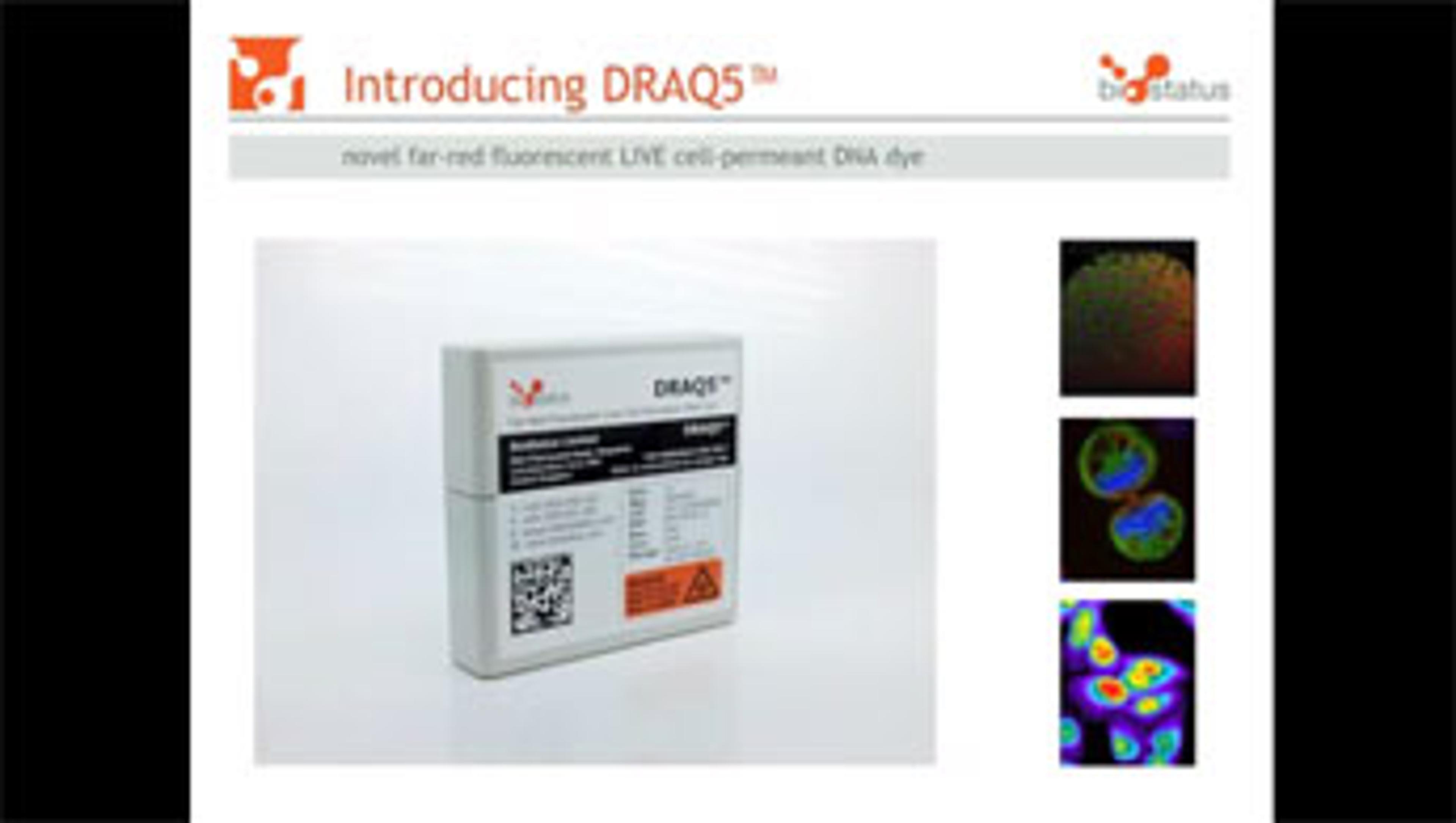 DRAQ5™: A Novel Far-Red Flourescent Live Cell-Permeant DNA Dye DRAQ5™: A Novel Far-Red Flourescent Live Cell-Permeant DNA Dye