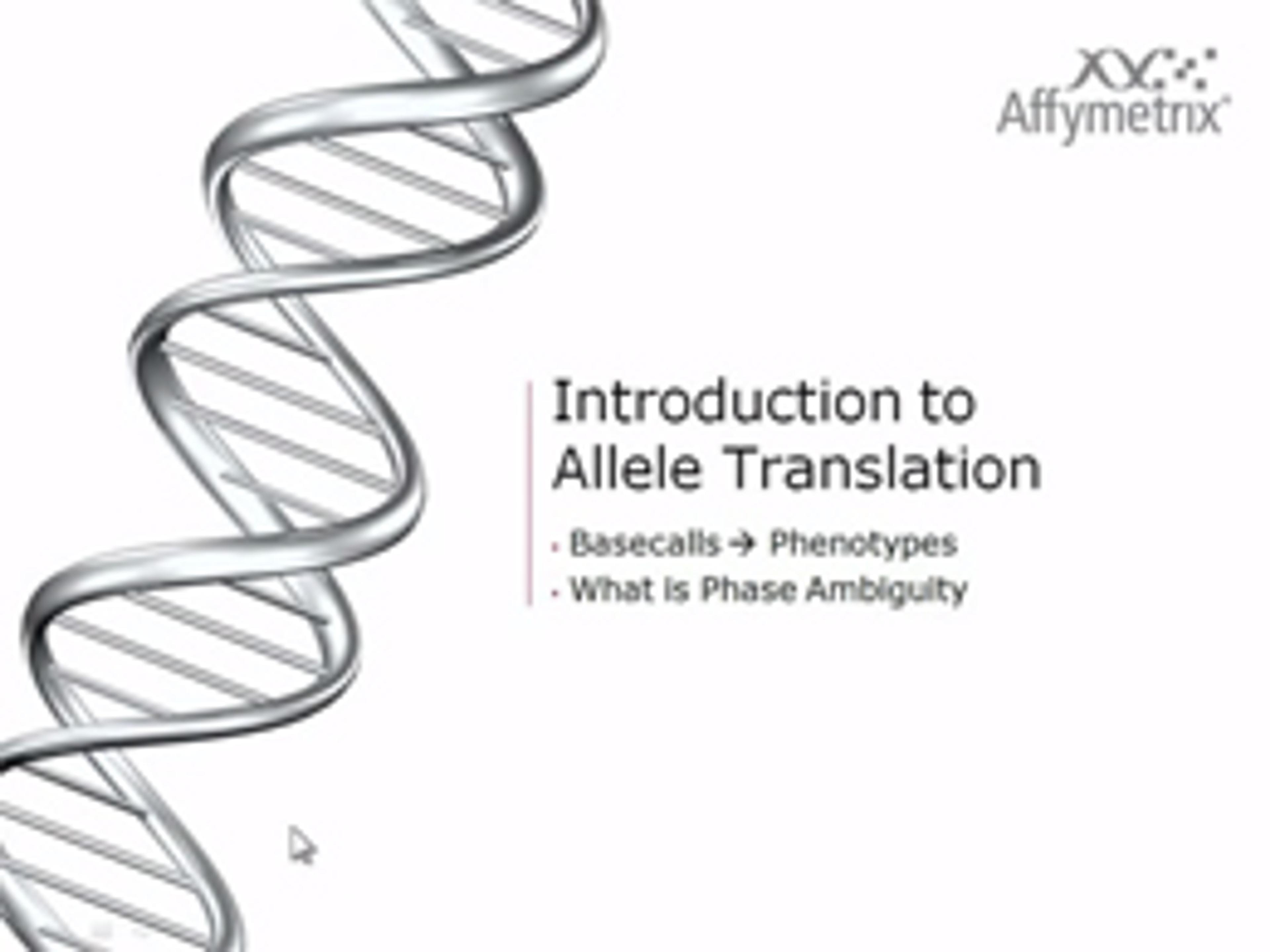 DMET Console Training from Affymetrix 6: Introduction to Allele Translation DMET Console Training from Affymetrix 6: Introduction to Allele Translation