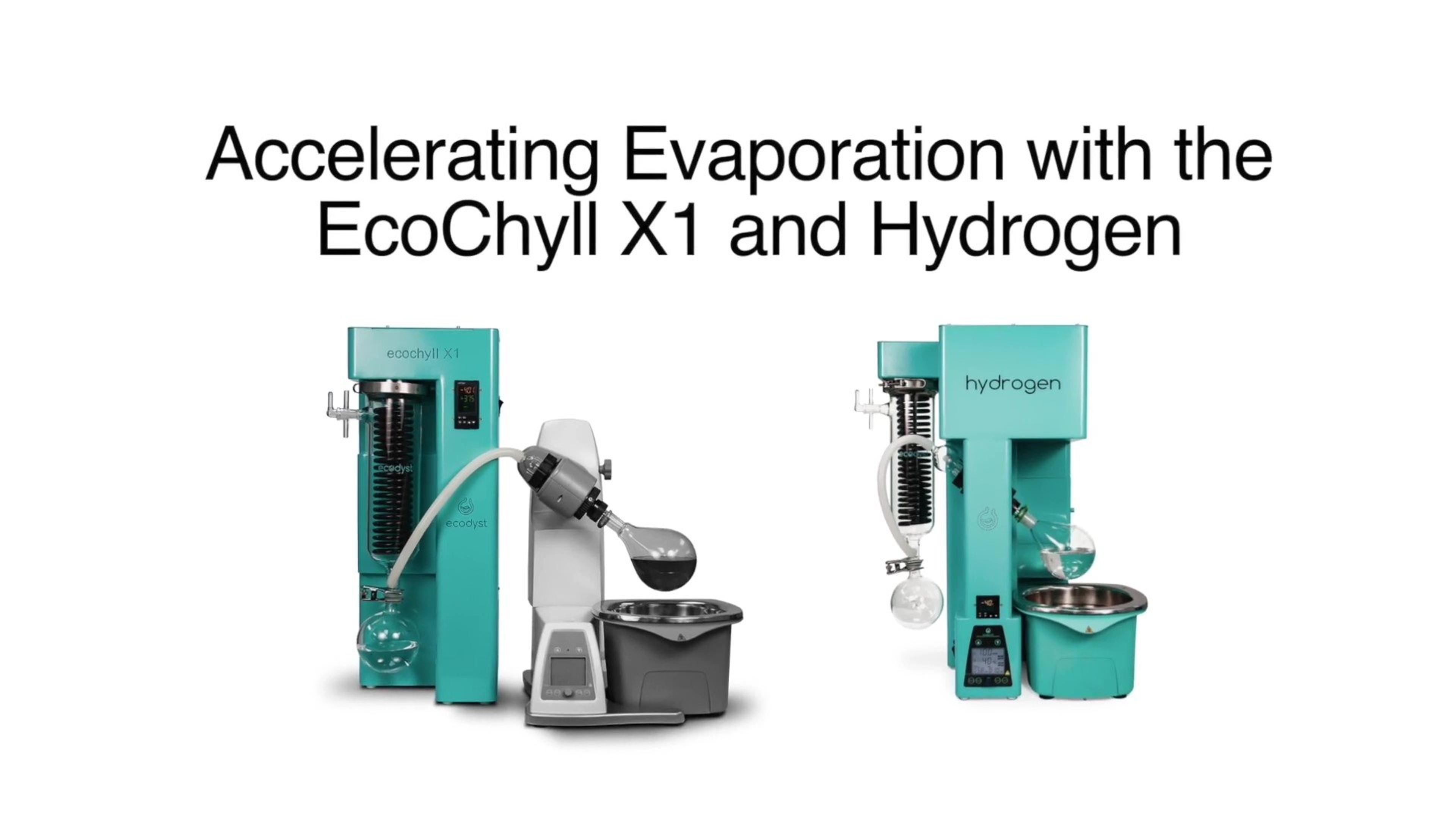 Accelerating evaporation with the EcoChyll X1 and hydrogen Accelerating evaporation with the EcoChyll X1 and hydrogen