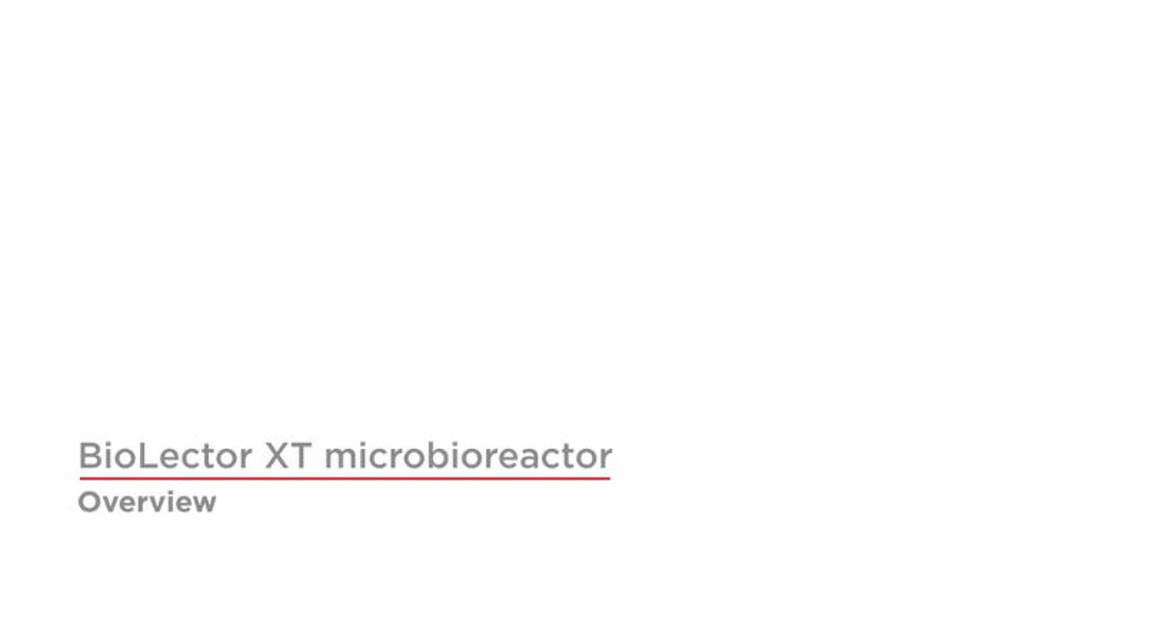 BioLector XT microbioreactor overview BioLector XT microbioreactor overview