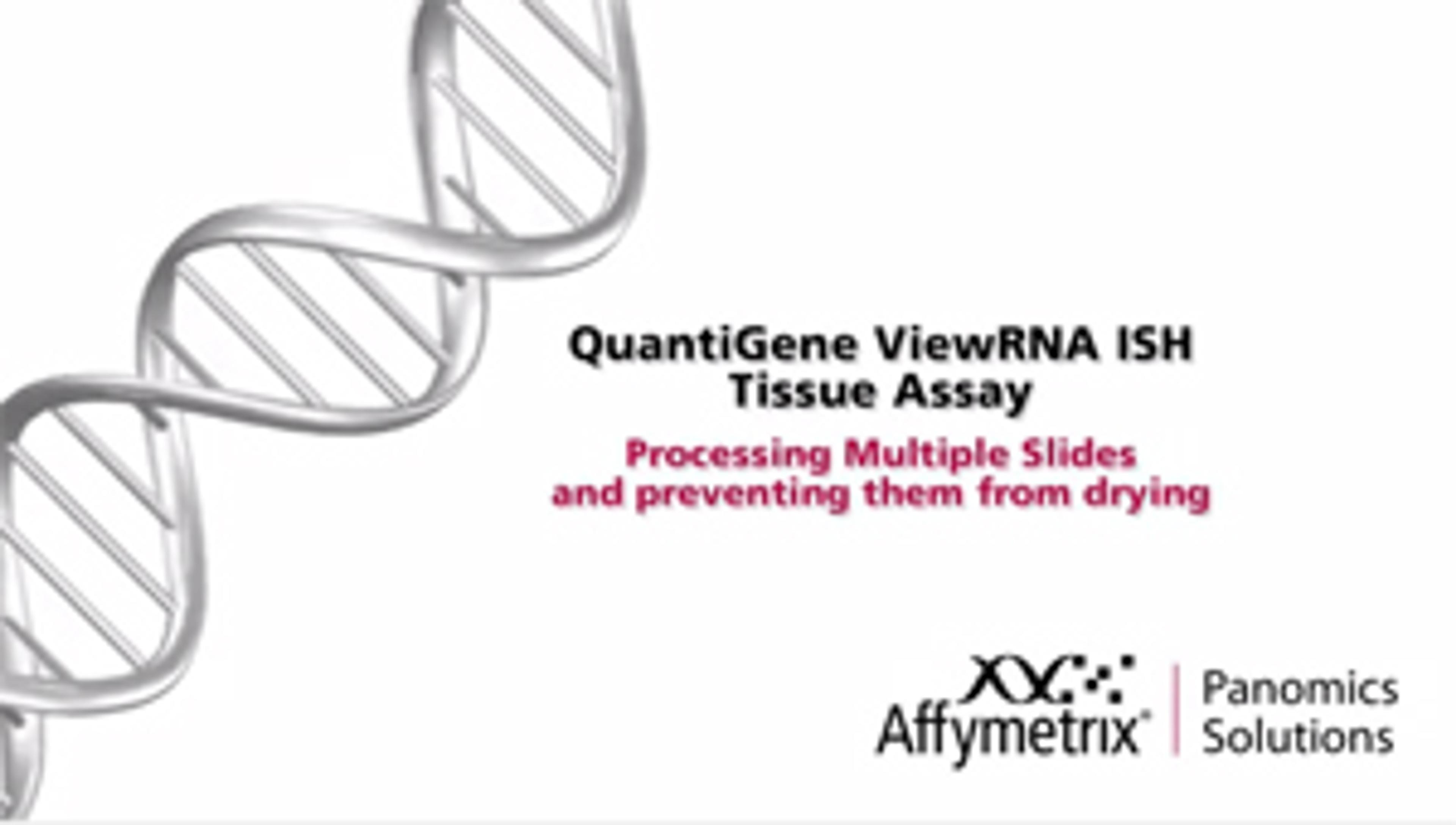 RNA hybridization Slide Processing for QuantiGene RNA hybridization Slide Processing for QuantiGene