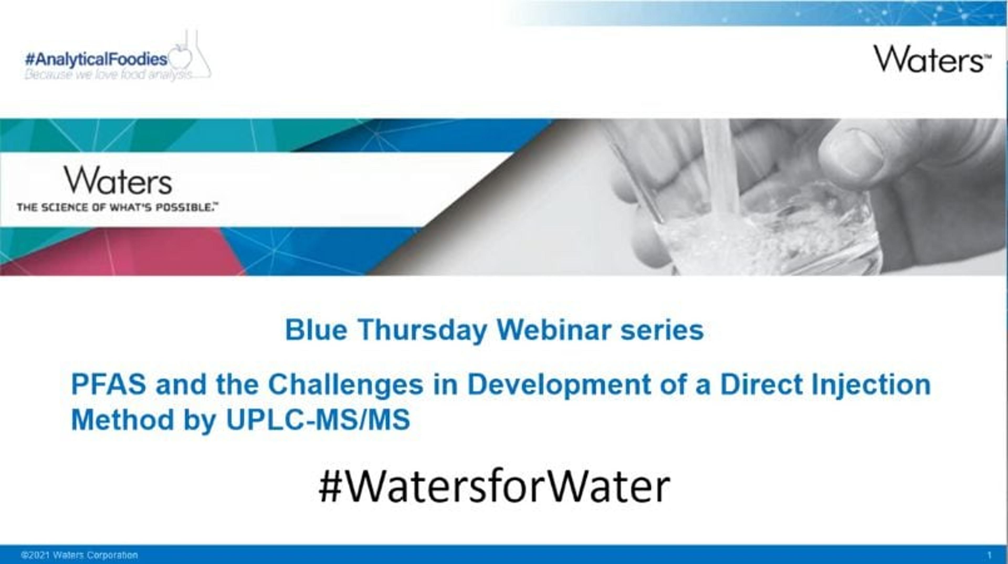 PFAS and the challenges in development of a direct injection method by UPLC-MS/MS PFAS and the challenges in development of a direct injection method by UPLC-MS/MS