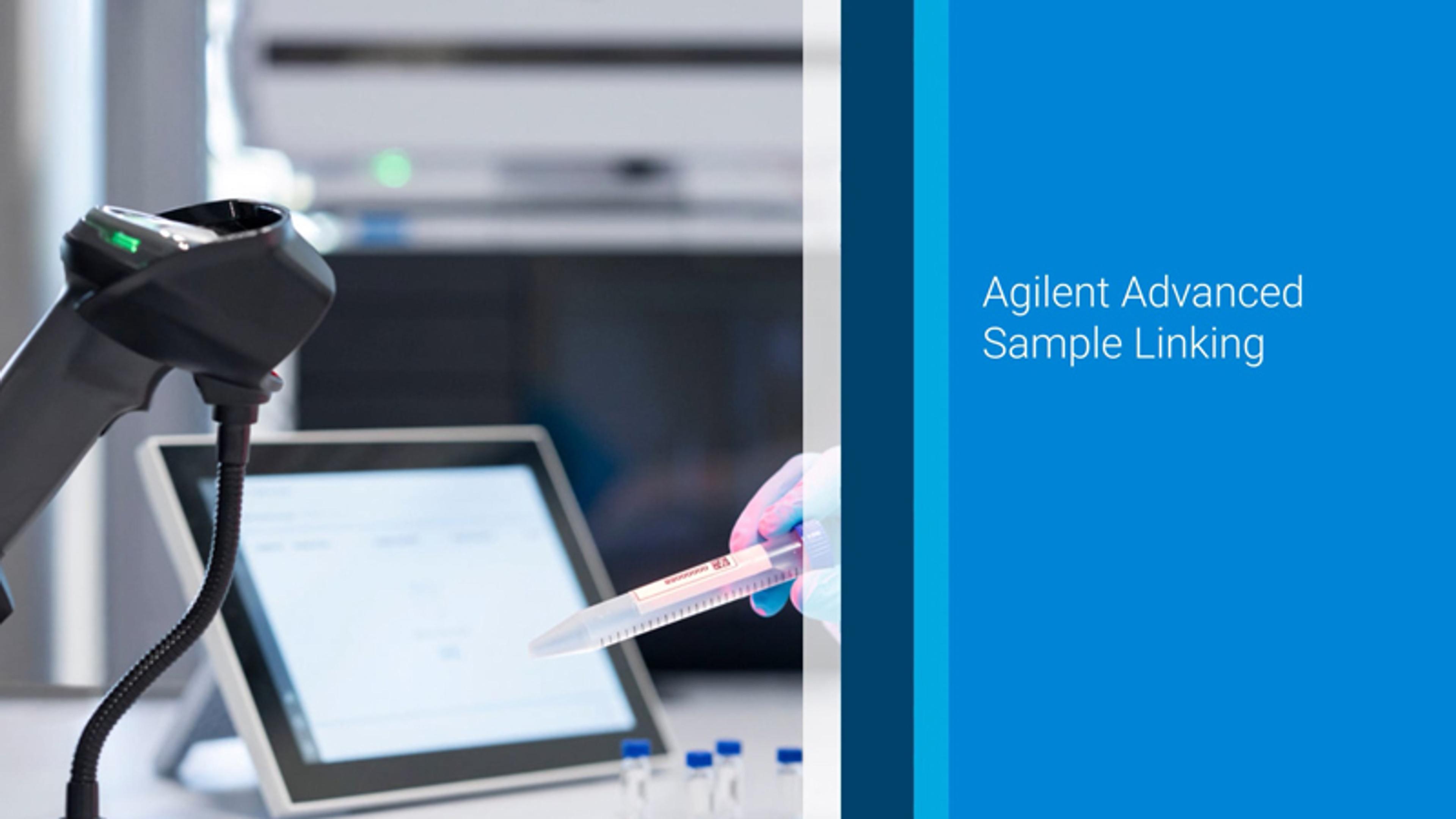 Agilent Advanced Sample Linking workflow solution Agilent Advanced Sample Linking workflow solution