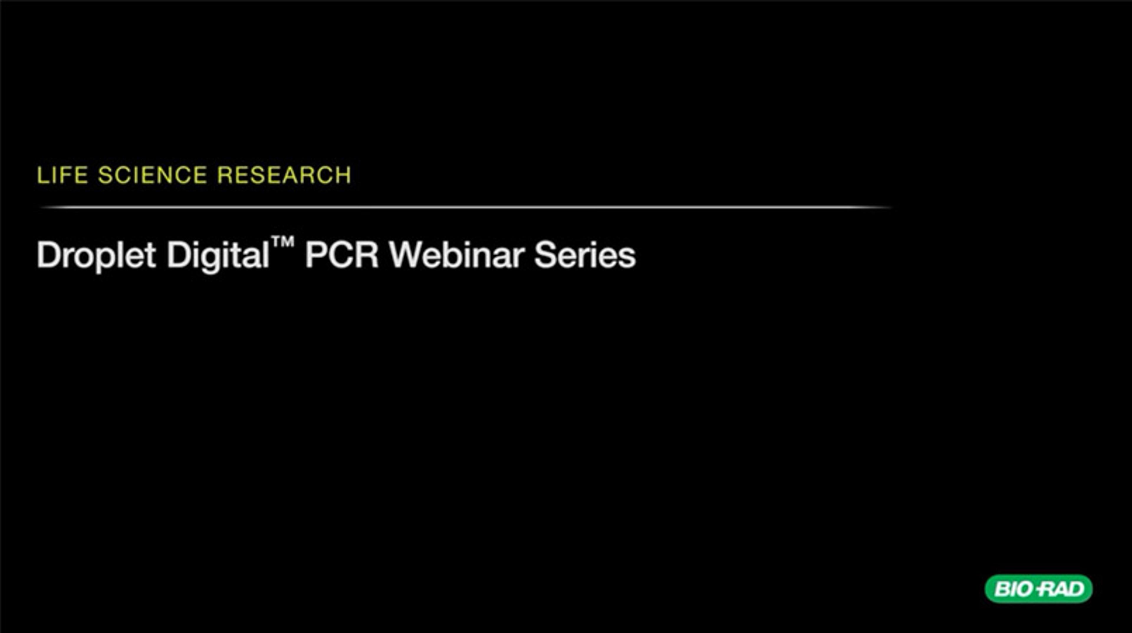 Droplet Digital PCR tips and tricks: ddPCR assay design Droplet Digital PCR tips and tricks: ddPCR assay design