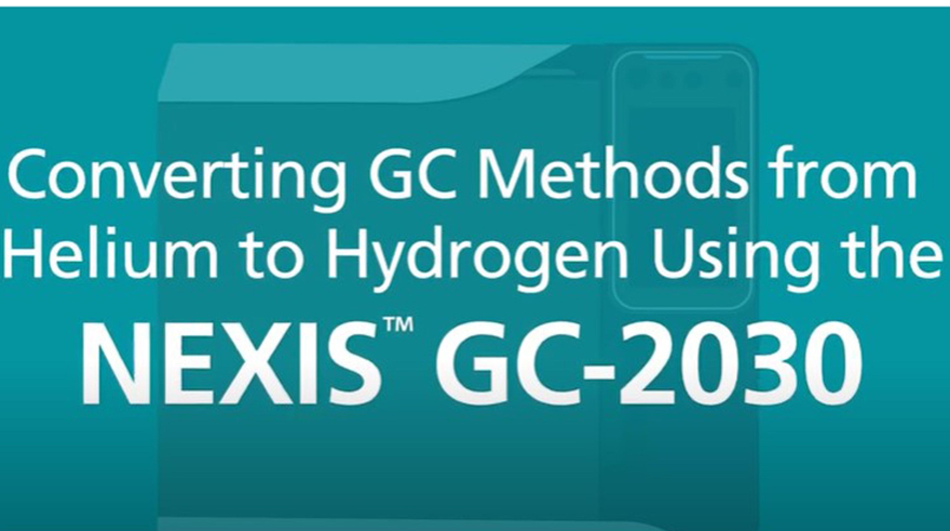 Converting GC methods from helium to hydrogen Converting GC methods from helium to hydrogen