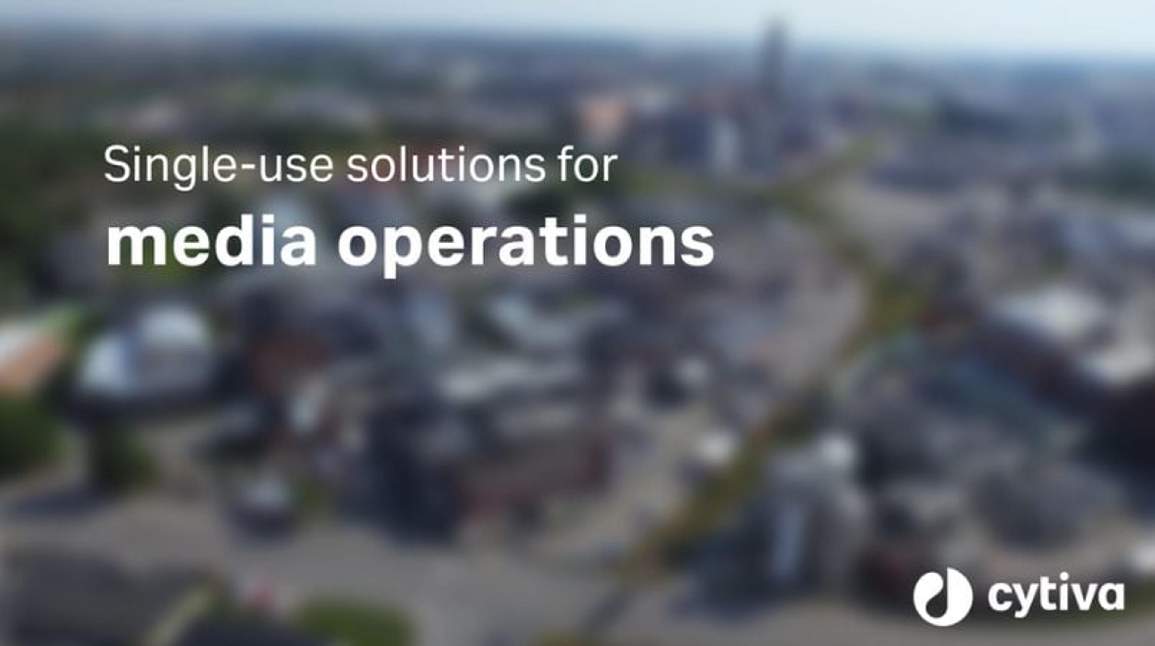 Single-use solutions for media operations Single-use solutions for media operations