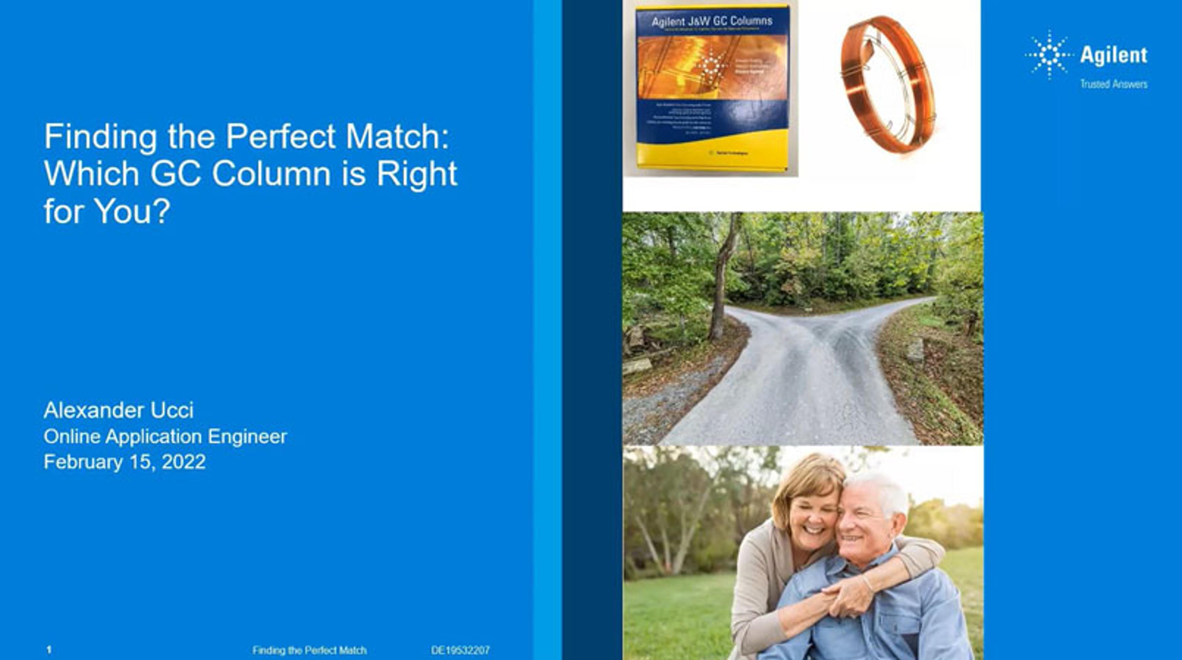 Finding the perfect match: Which GC column is right for you? Finding the perfect match: Which GC column is right for you?
