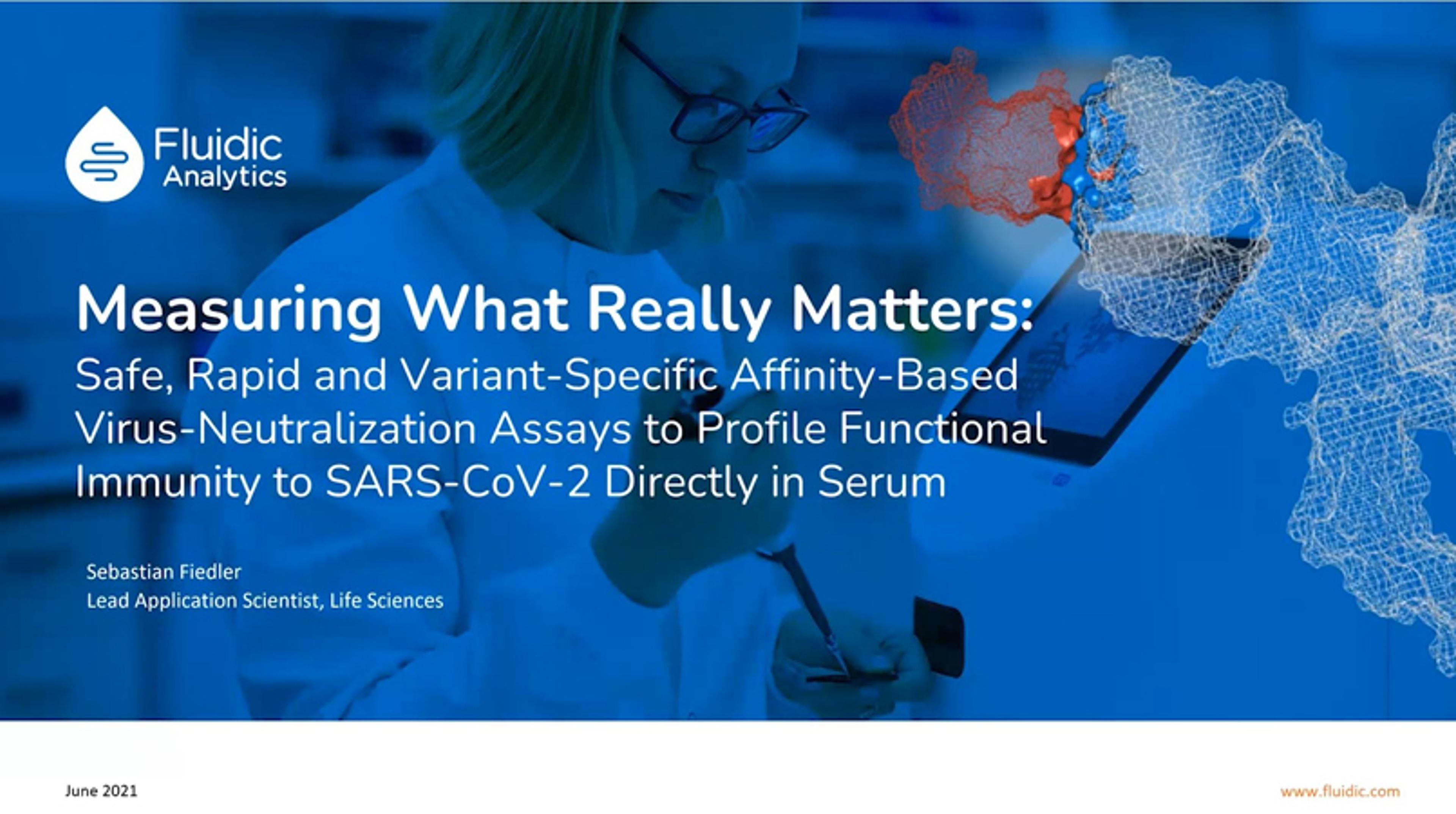 Measuring what really matters: Safe, rapid and variant specific affinity-based virus-neutralization assays Measuring what really matters: Safe, rapid and variant specific affinity-based virus-neutralization assays