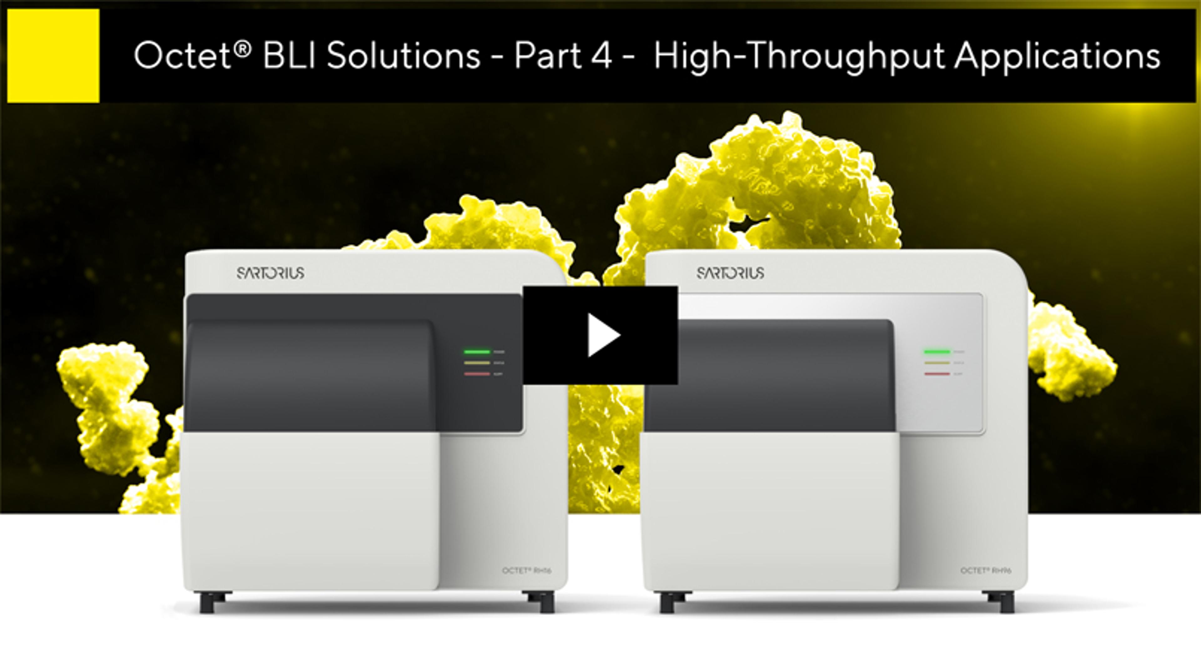Octet BLI solutions - Part 4 - High-throughput applications Octet BLI solutions - Part 4 - High-throughput applications