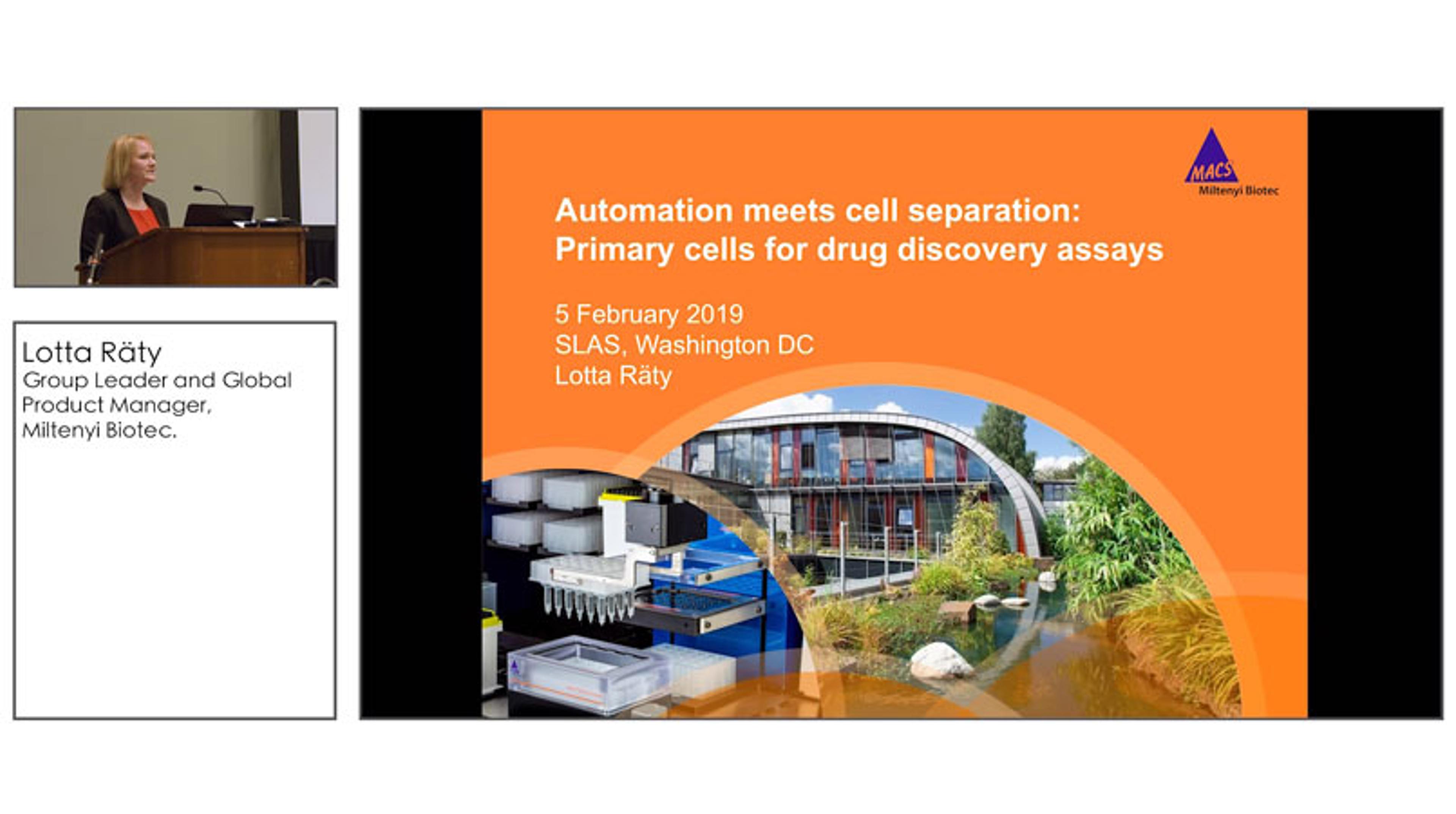 Automation Meets Cell Separation: Primary Cells for Drug Discovery Assays Automation Meets Cell Separation: Primary Cells for Drug Discovery Assays