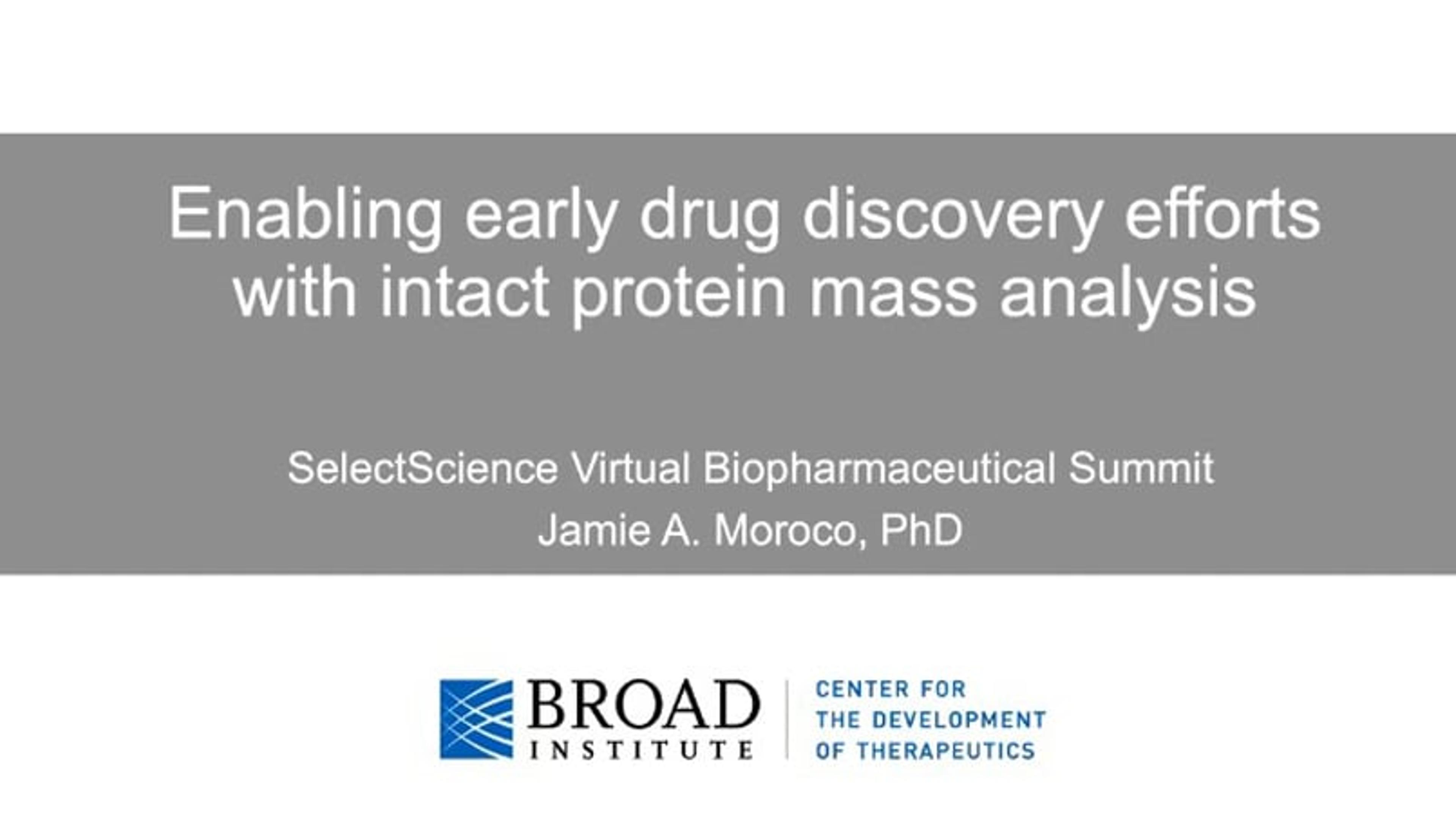Enabling early drug discovery efforts with intact protein mass analysis Enabling early drug discovery efforts with intact protein mass analysis