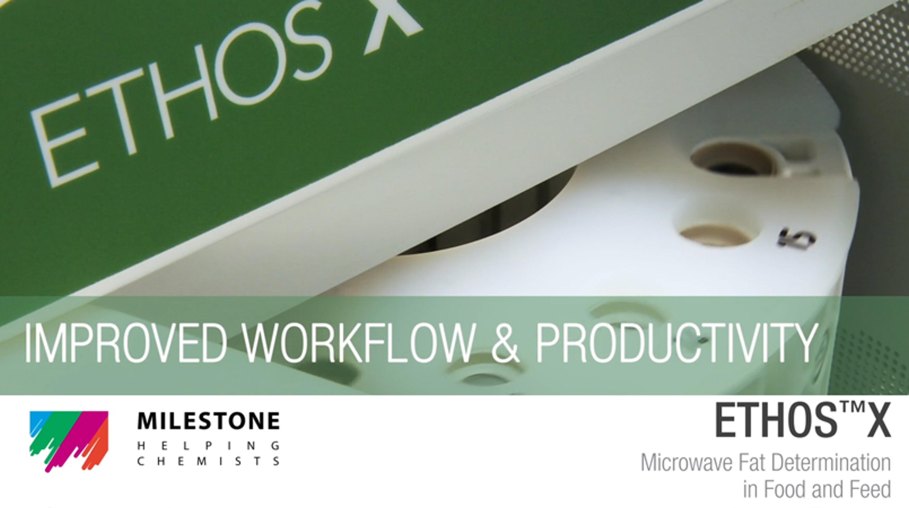 Improved workflow & productivity with ETHOS X for fat determination Improved workflow & productivity with ETHOS X for fat determination