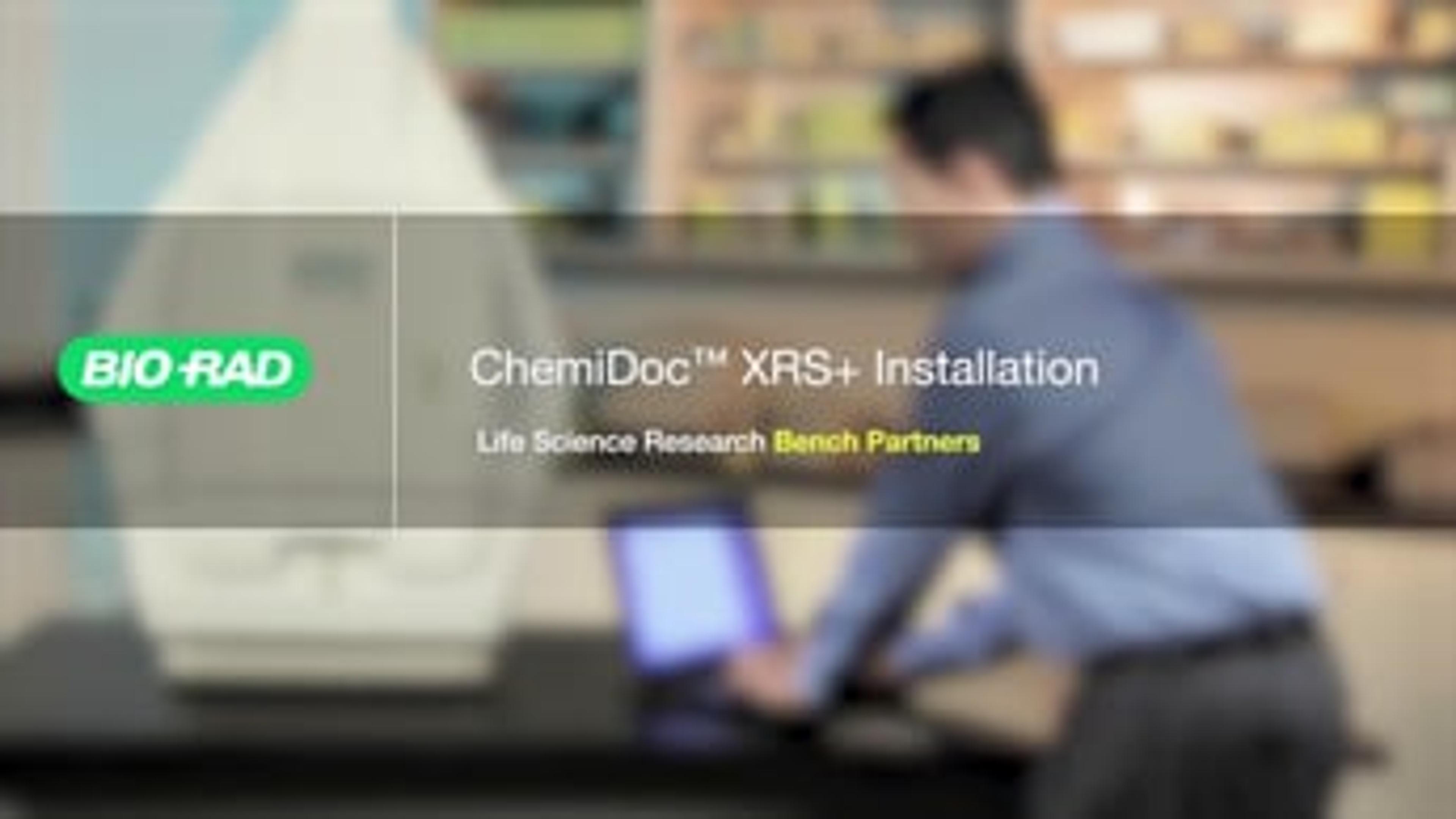 ChemiDoc™ XRS+ System Unboxing and Installation ChemiDoc™ XRS+ System Unboxing and Installation
