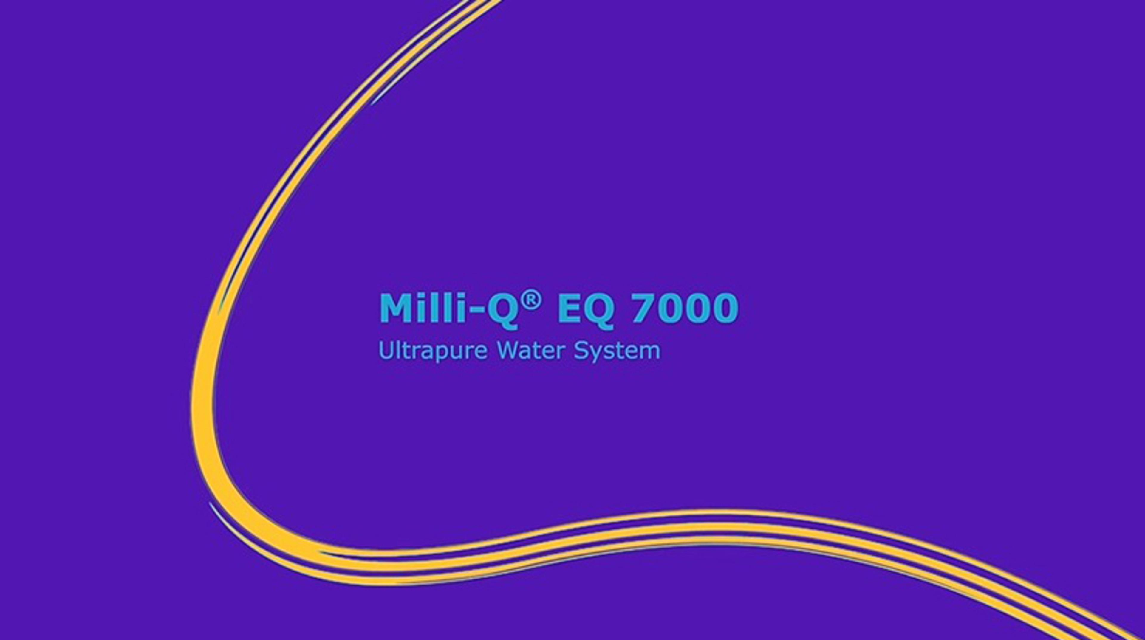 Merck introduces the Milli-Q EQ 7000 Ultrapure Water System Merck introduces the Milli-Q EQ 7000 Ultrapure Water System