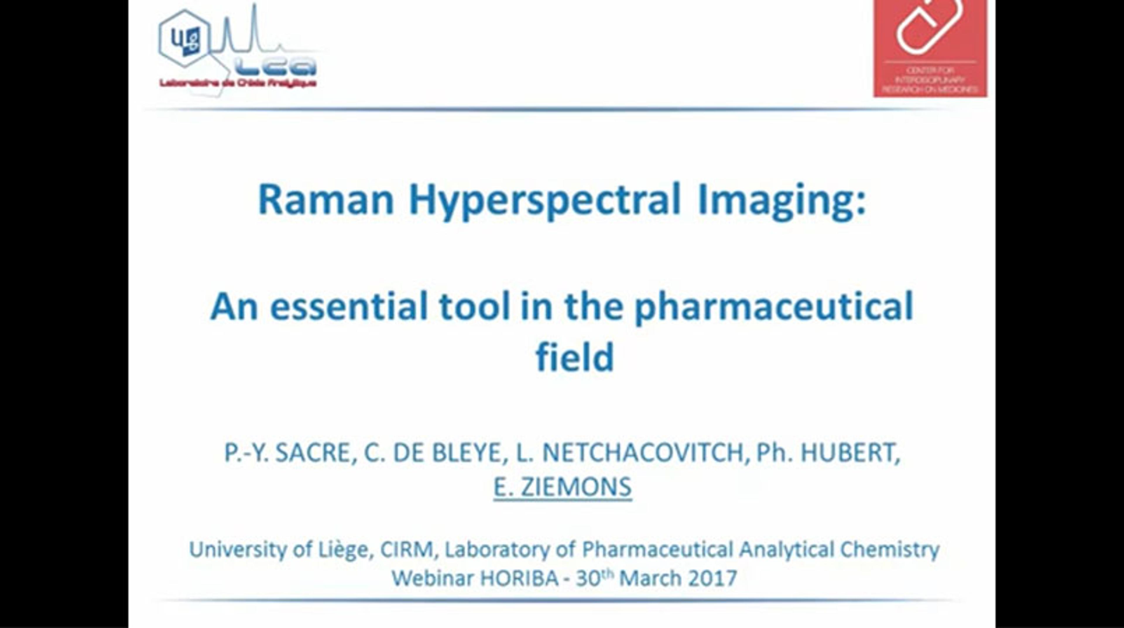 Raman hyperspectral imaging: An essential tool in the pharmaceutical field Raman hyperspectral imaging: An essential tool in the pharmaceutical field