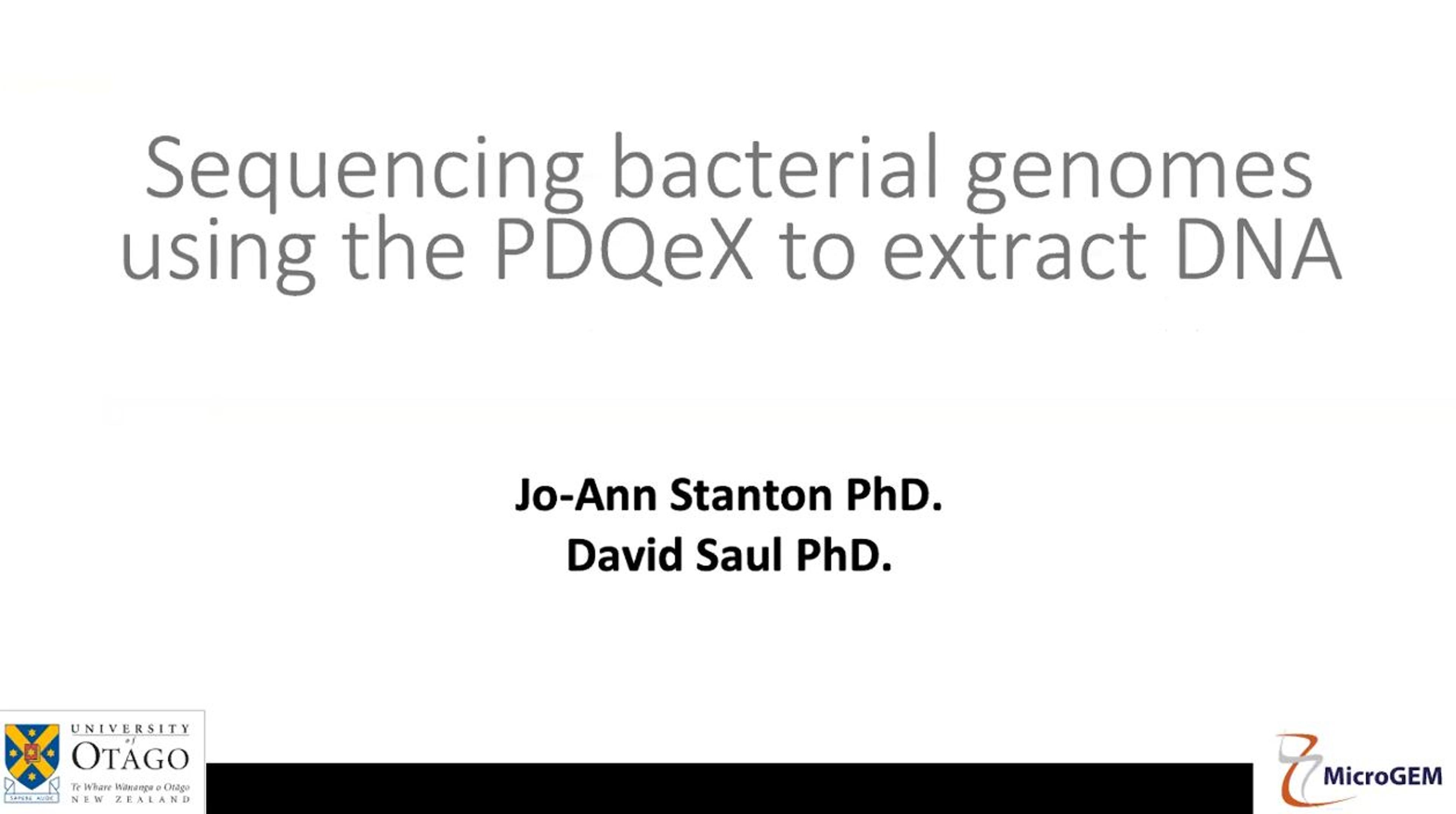 Sequencing bacterial genomes using the PDQeX to extract DNA Sequencing bacterial genomes using the PDQeX to extract DNA