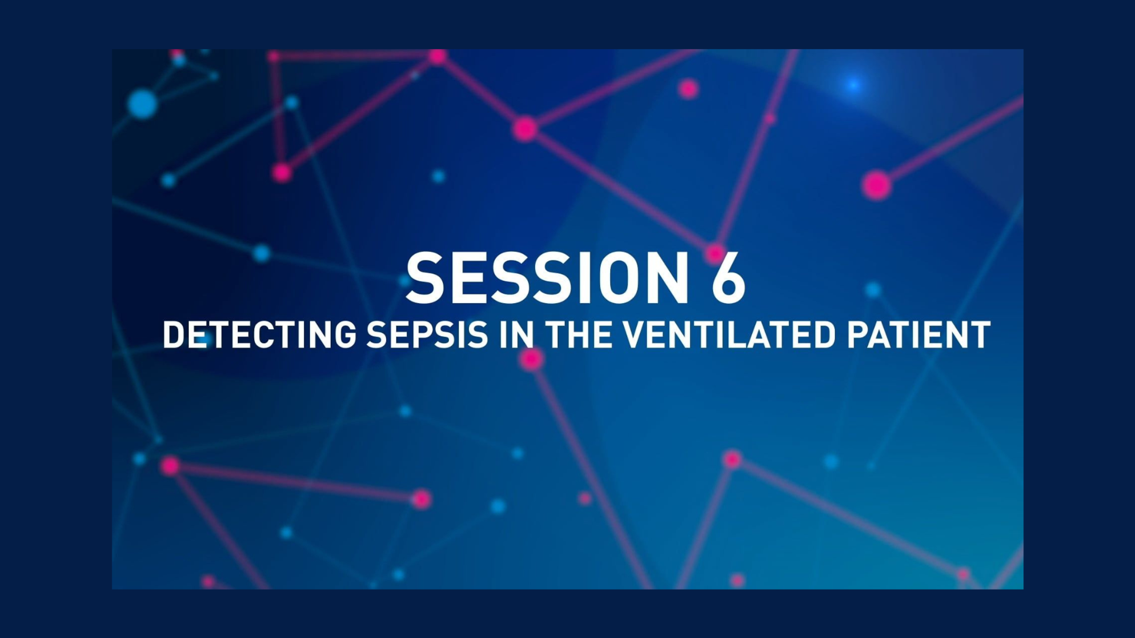 Detecting sepsis in the ventilated patient Detecting sepsis in the ventilated patient