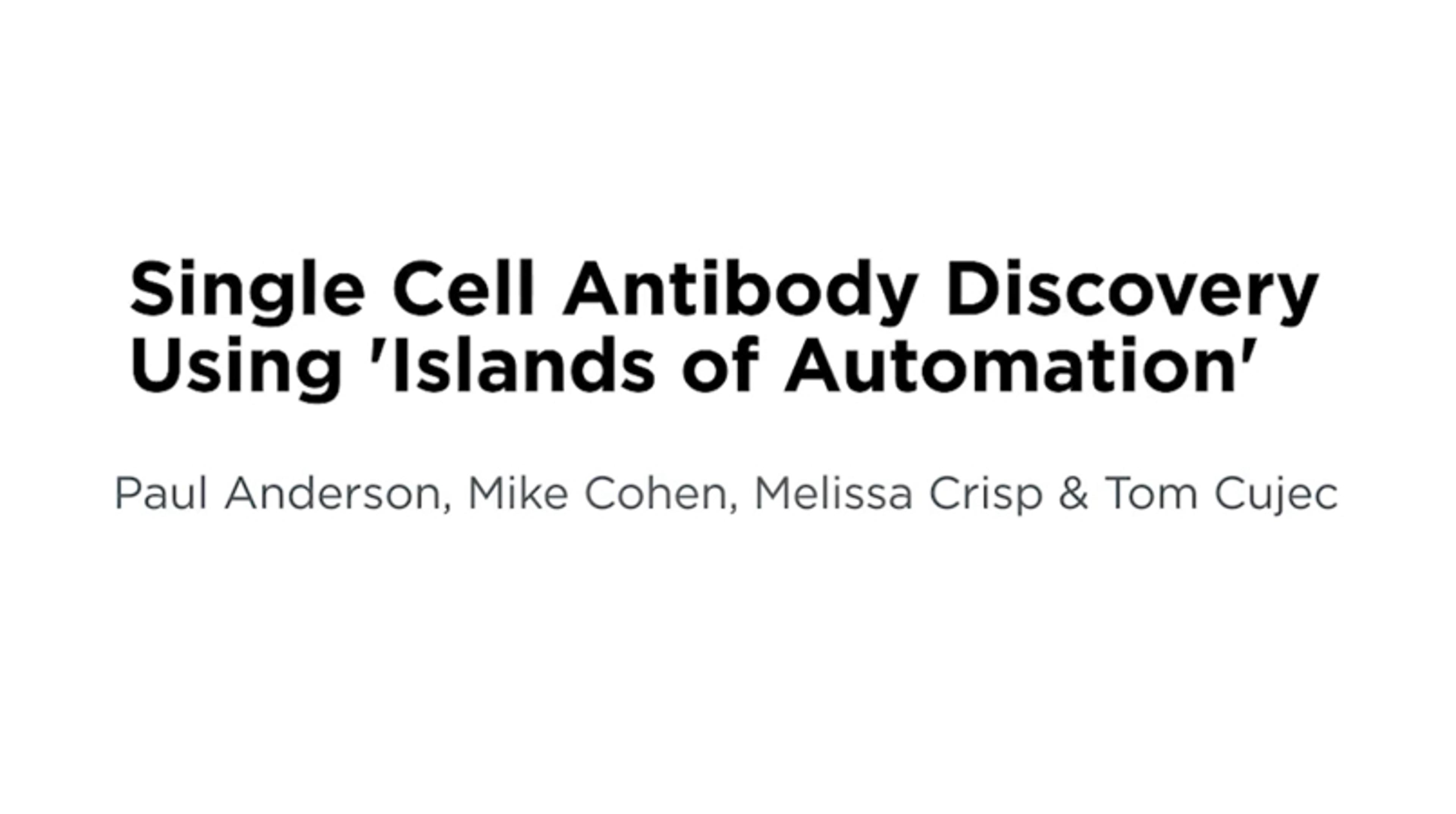 Single cell antibody discovery using ‘Islands of automation'