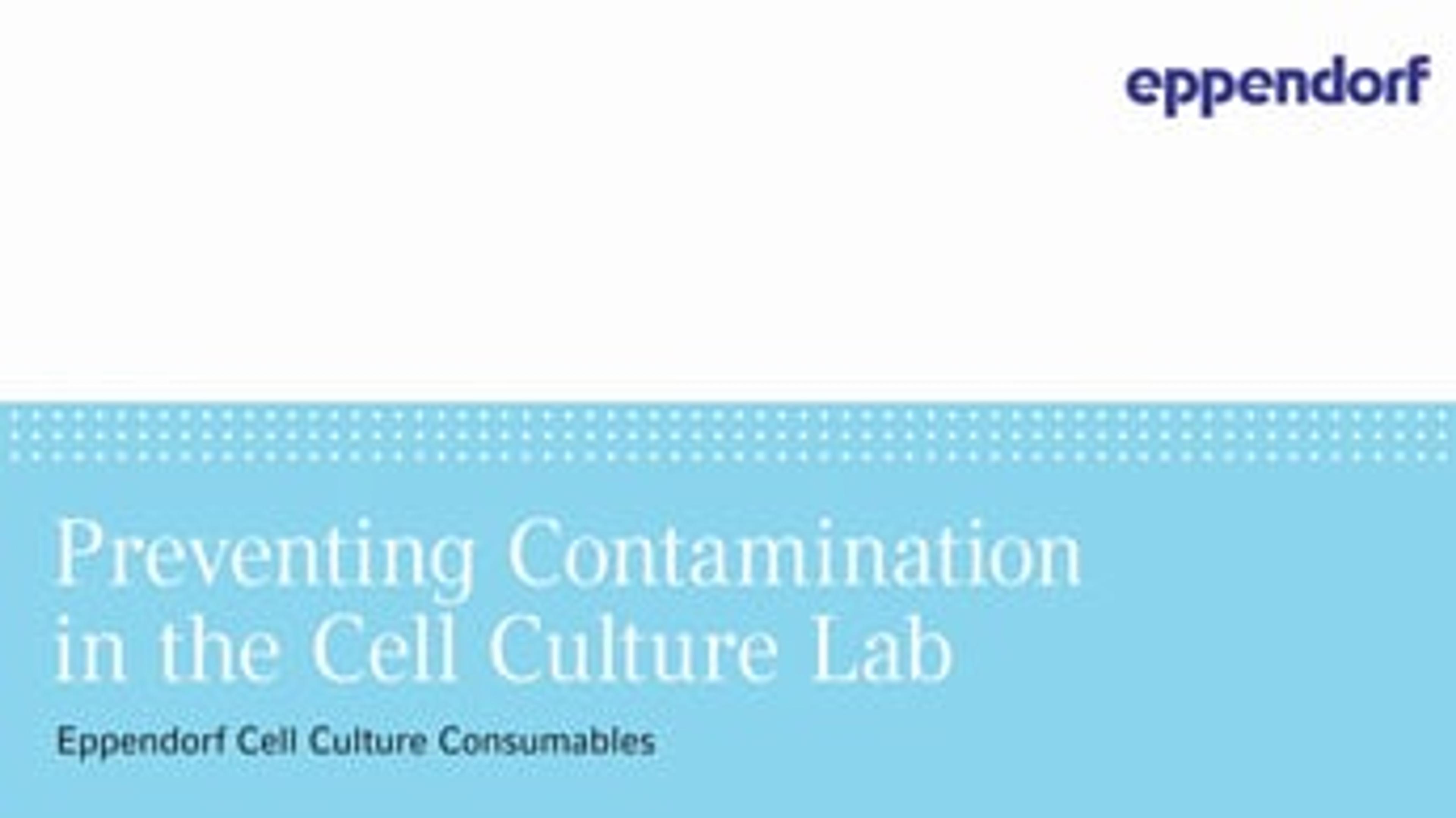 How to Prevent Contamination in the Cell Culture Lab How to Prevent Contamination in the Cell Culture Lab