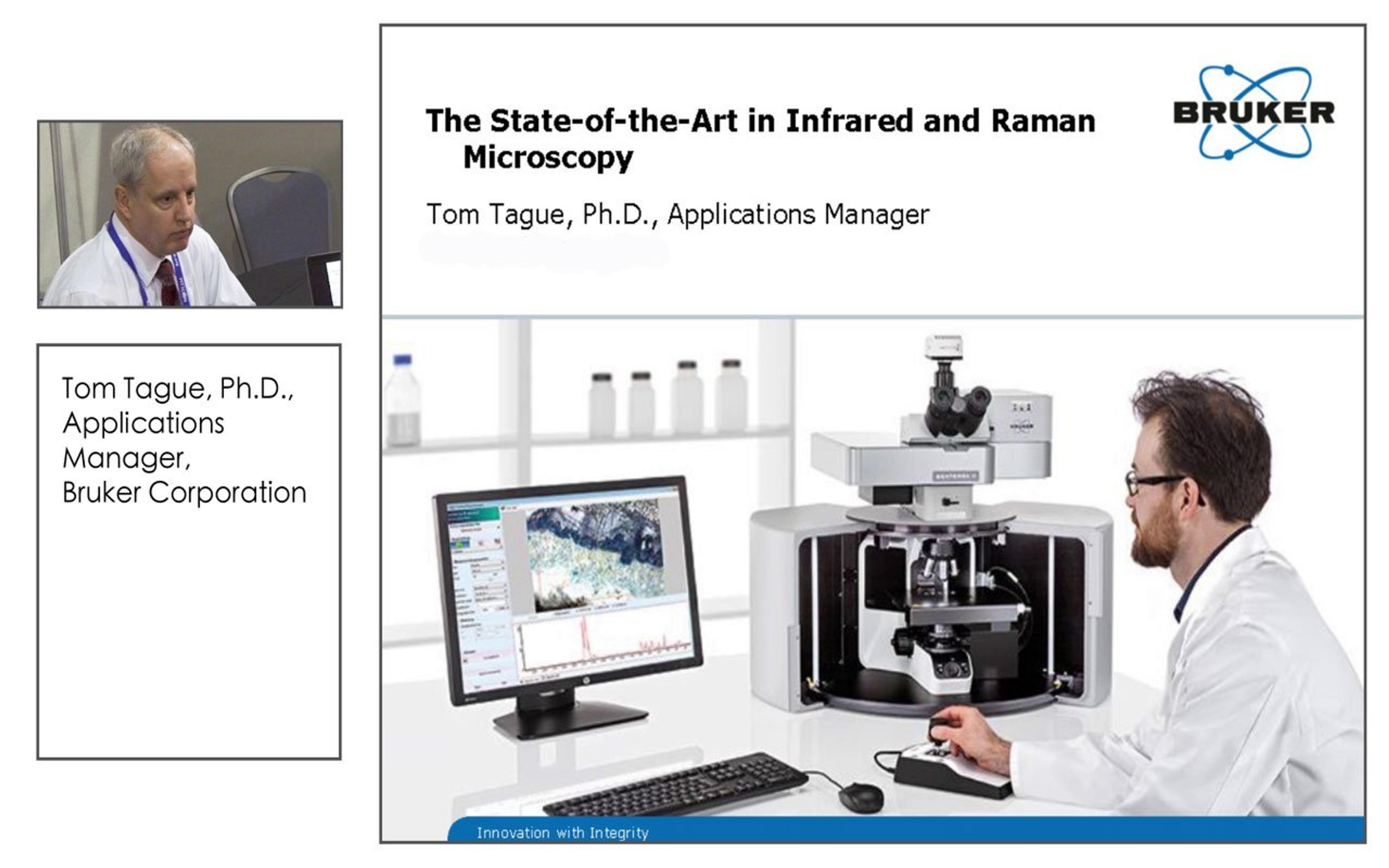 State-of-the-Art Raman and Infrared Microscopy State-of-the-Art Raman and Infrared Microscopy